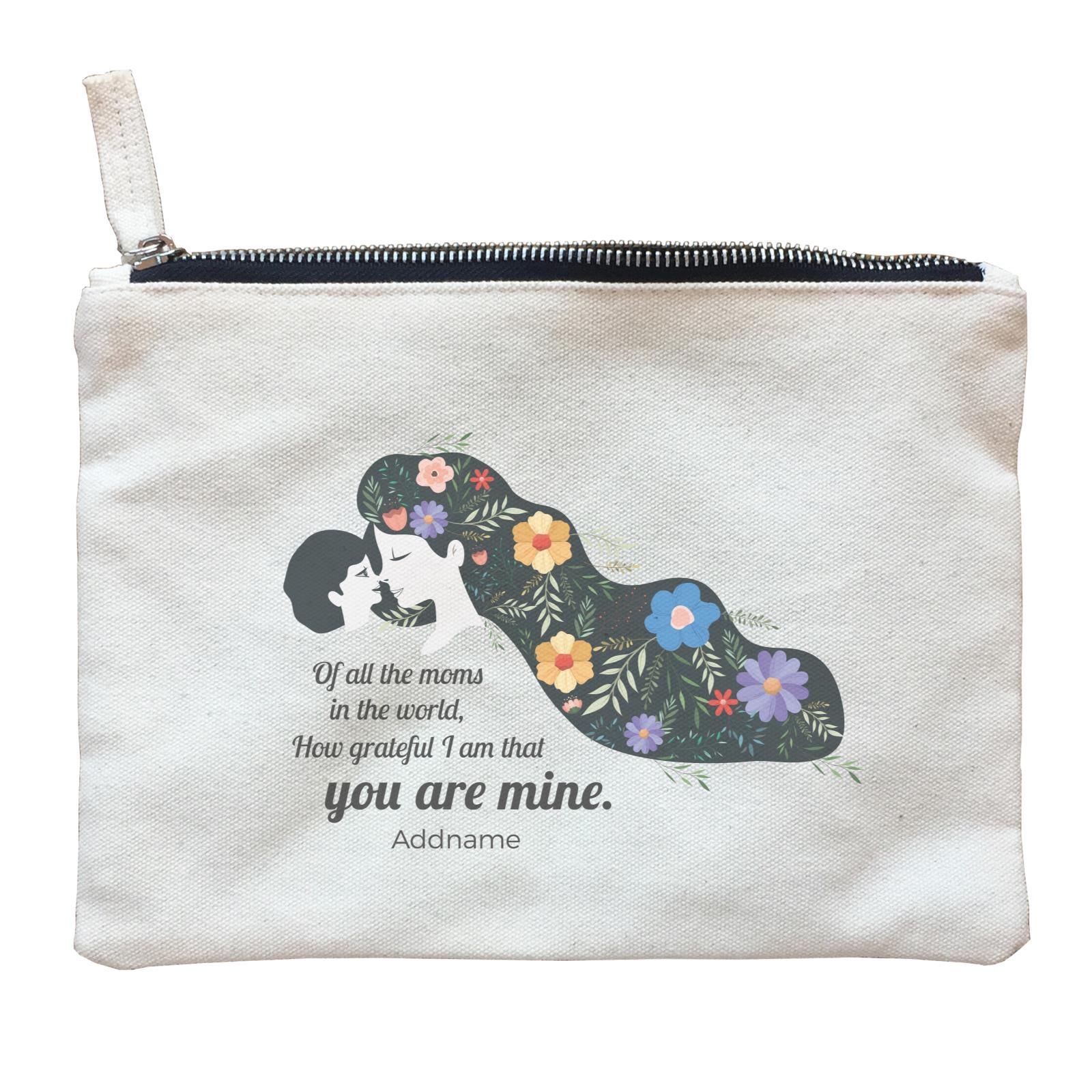 Sweet Mom Quotes 2 Of All The Moms In The World, How Grateful I Am That You Are Mine Addname Accessories Zipper Pouch
