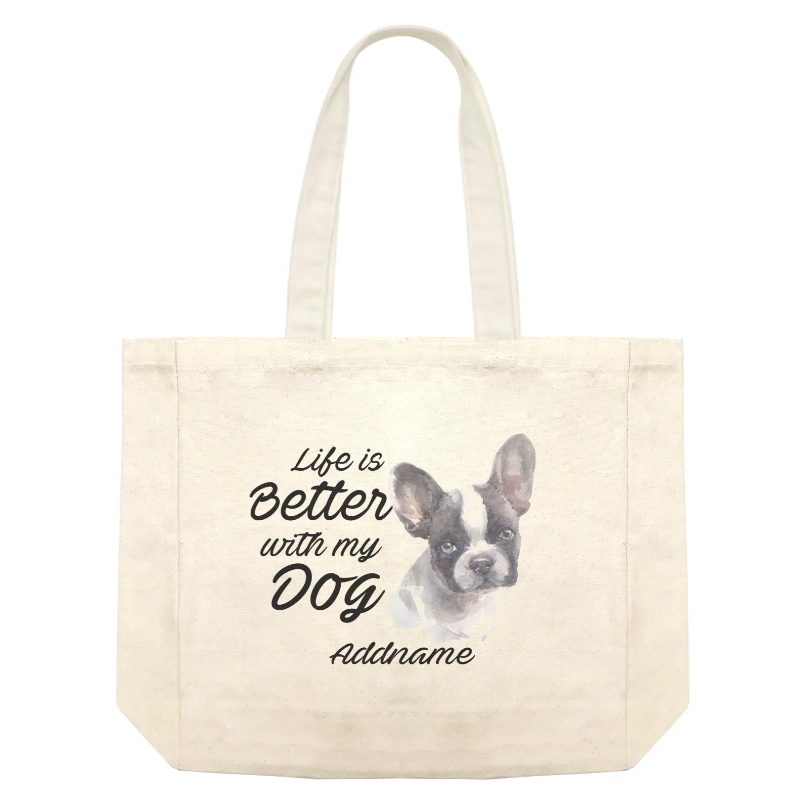 Watercolor Life is Better With My Dog French Bulldog Frown Addname Shopping Bag