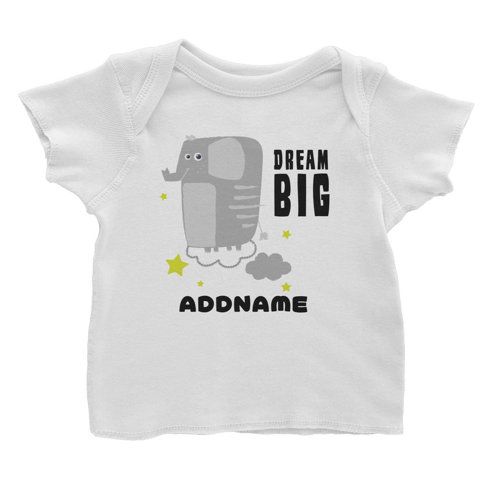 Dream Big Elephant Addname Baby T-Shirt