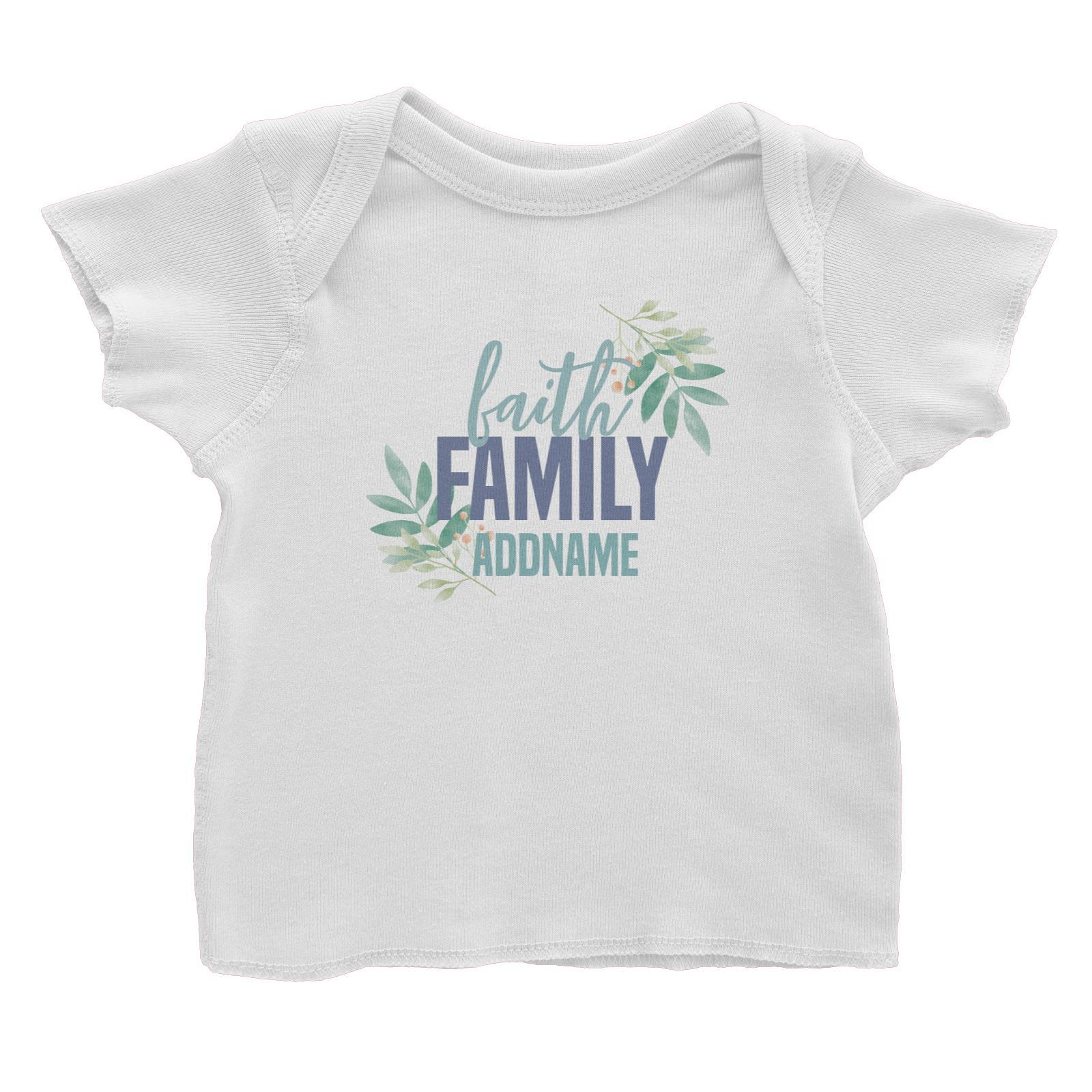 Christian Series Faith Family Addname Baby T-Shirt
