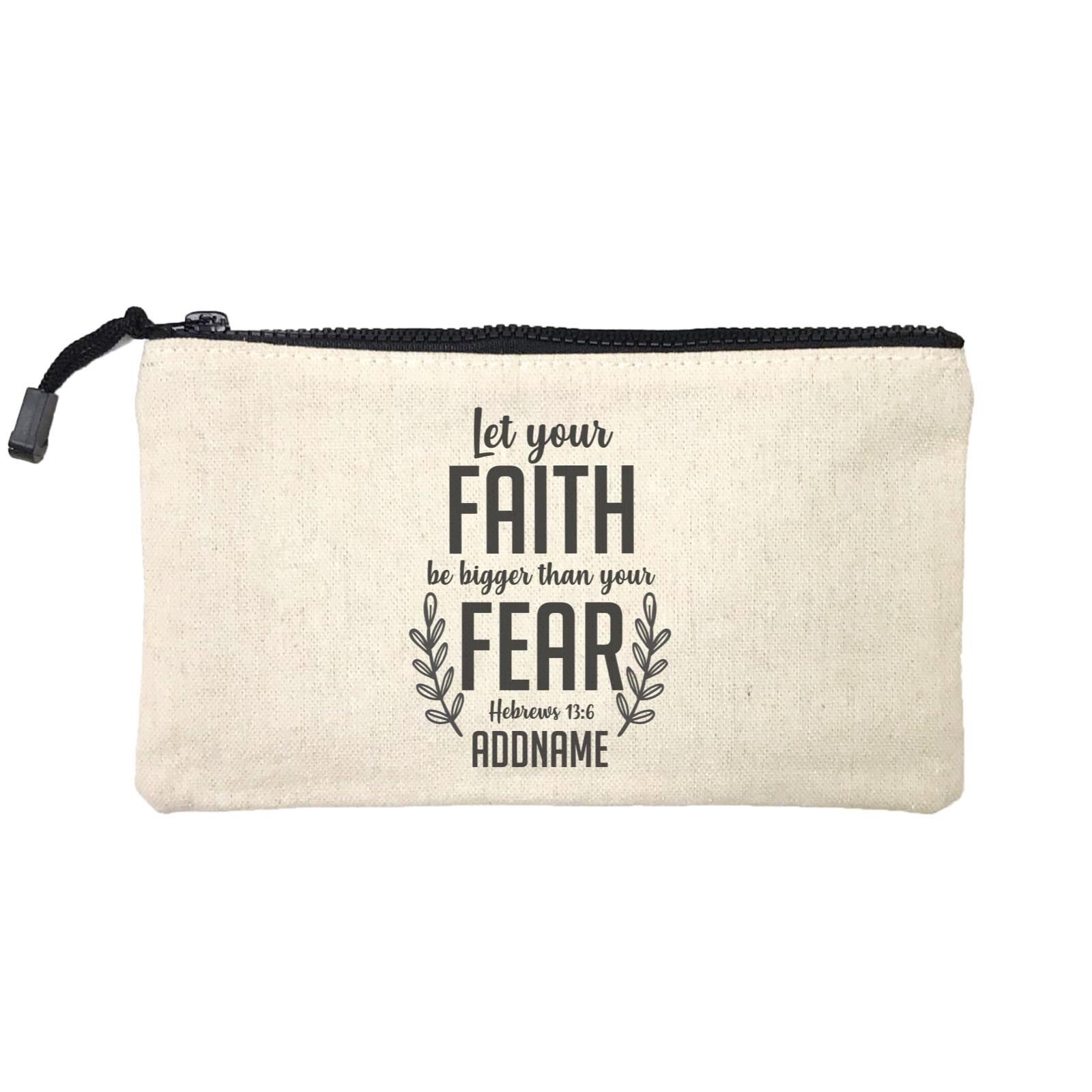 Christ Newborn Let Your Faith Be Bigger Than Your Fear Hebrews 13.6 Addname Mini Accessories Stationery Pouch