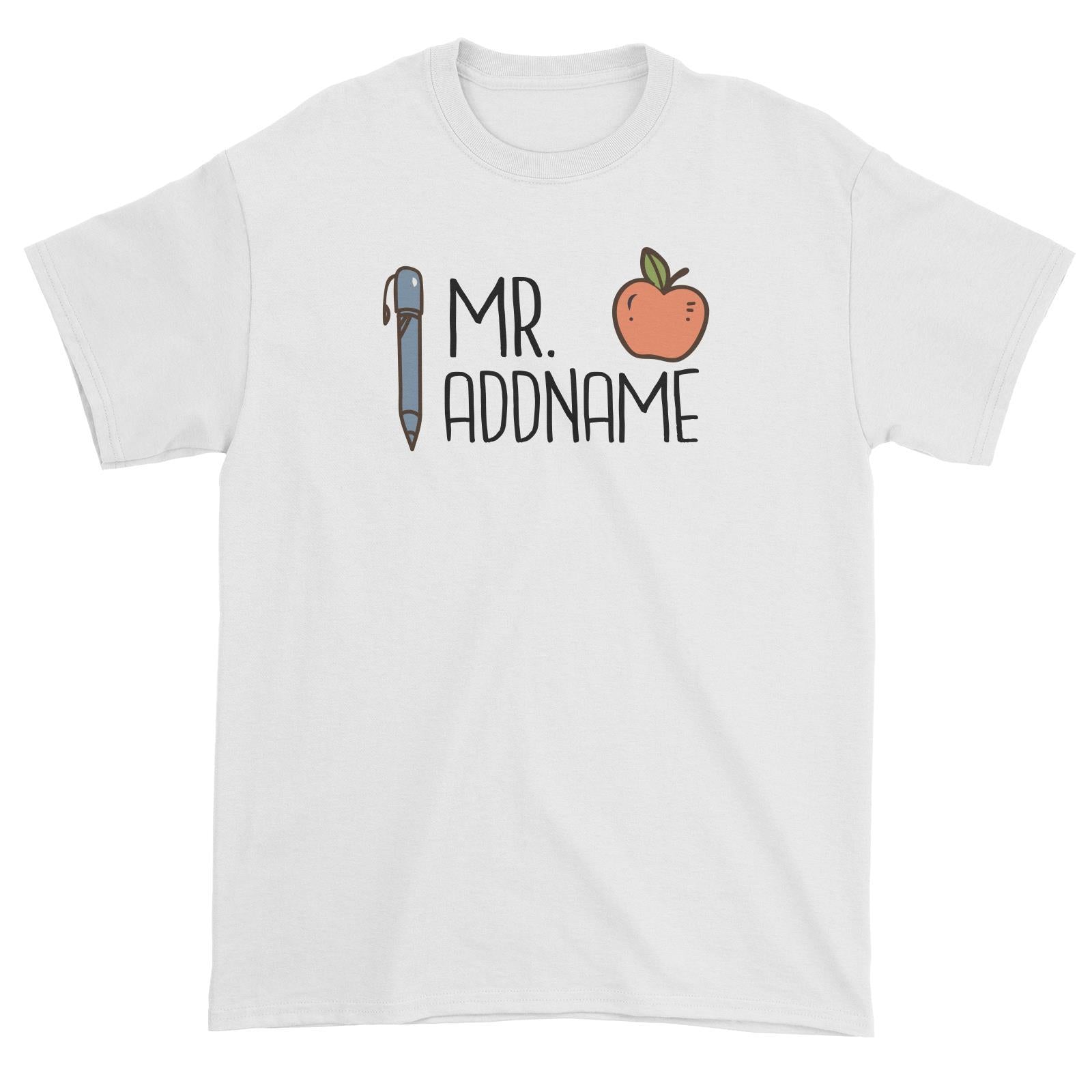 Teacher Addname Apple And Pen Mr Addname Unisex T-Shirt