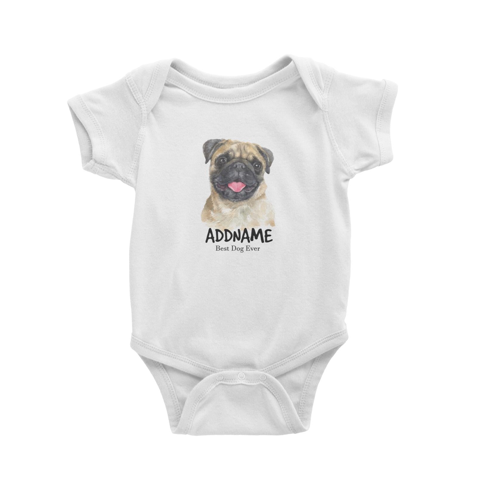 Watercolor Dog Pug Happy Best Dog Ever Addname Baby Romper