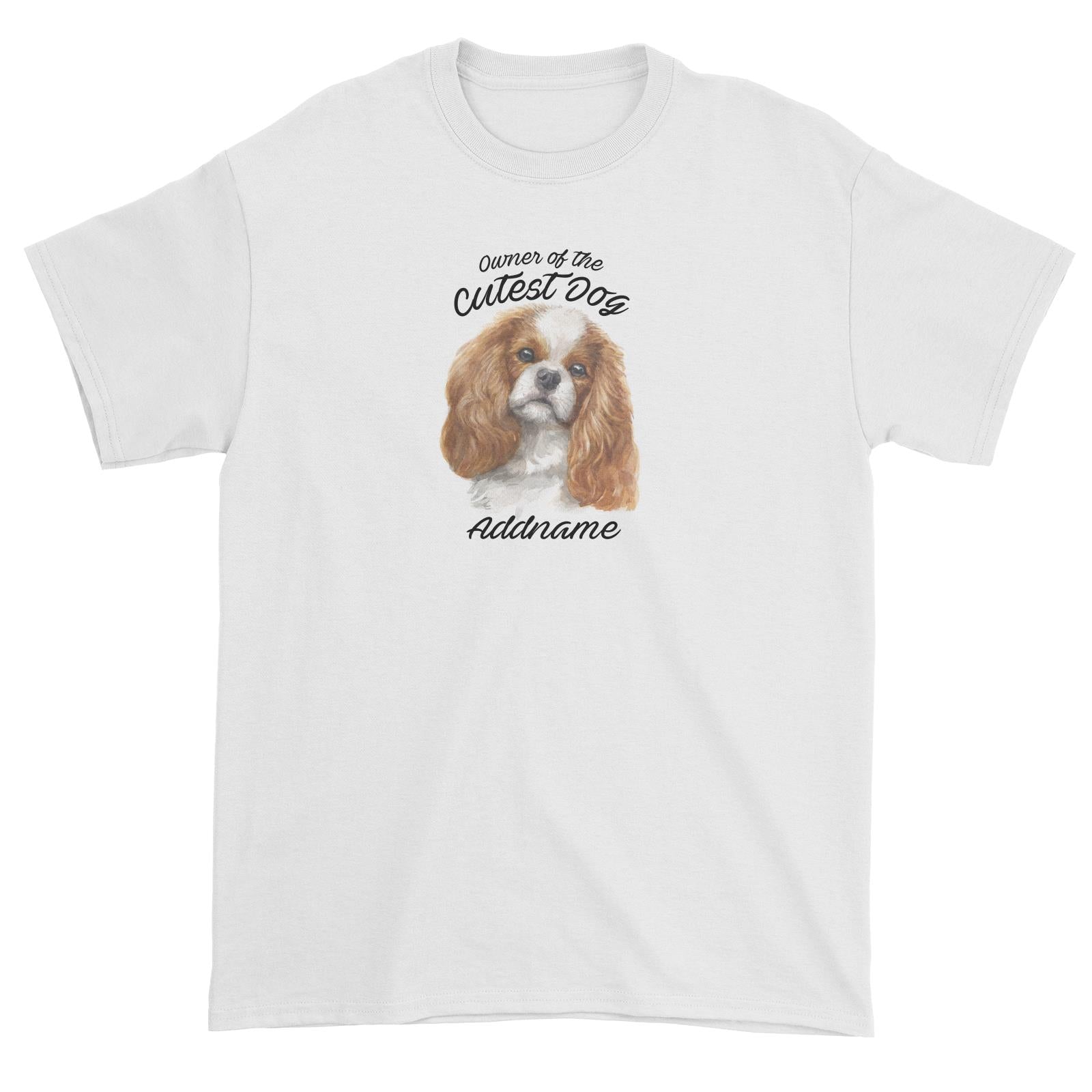 Watercolor Dog Owner Of The Cutest Dog King Charles Spaniel Curly Addname Unisex T-Shirt