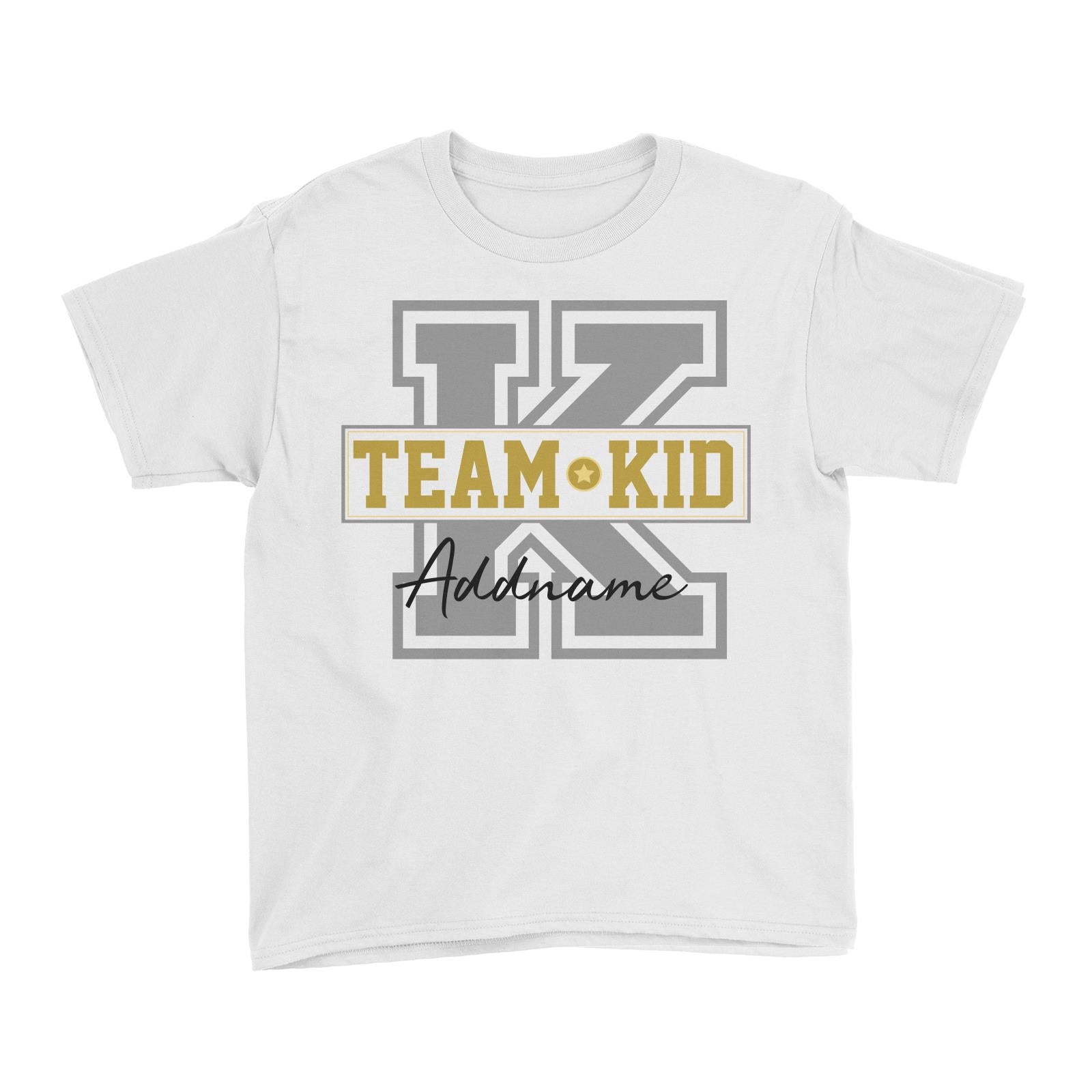Team Kid Addname Kid's T-Shirt (FLASH DEAL)