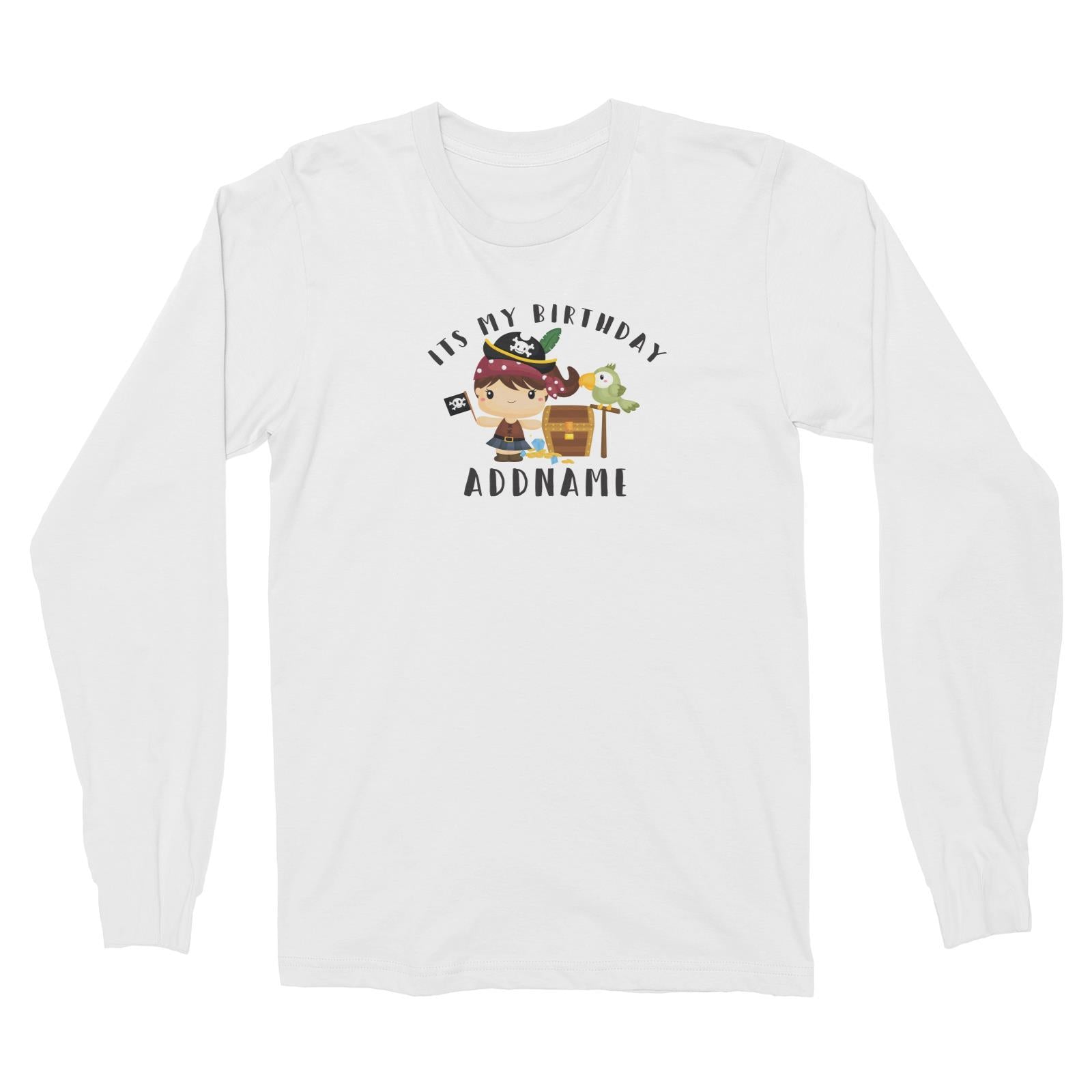 Birthday Pirate Happy Girl Captain With Treasure Chest Its My Birthday Addname Long Sleeve Unisex T-Shirt