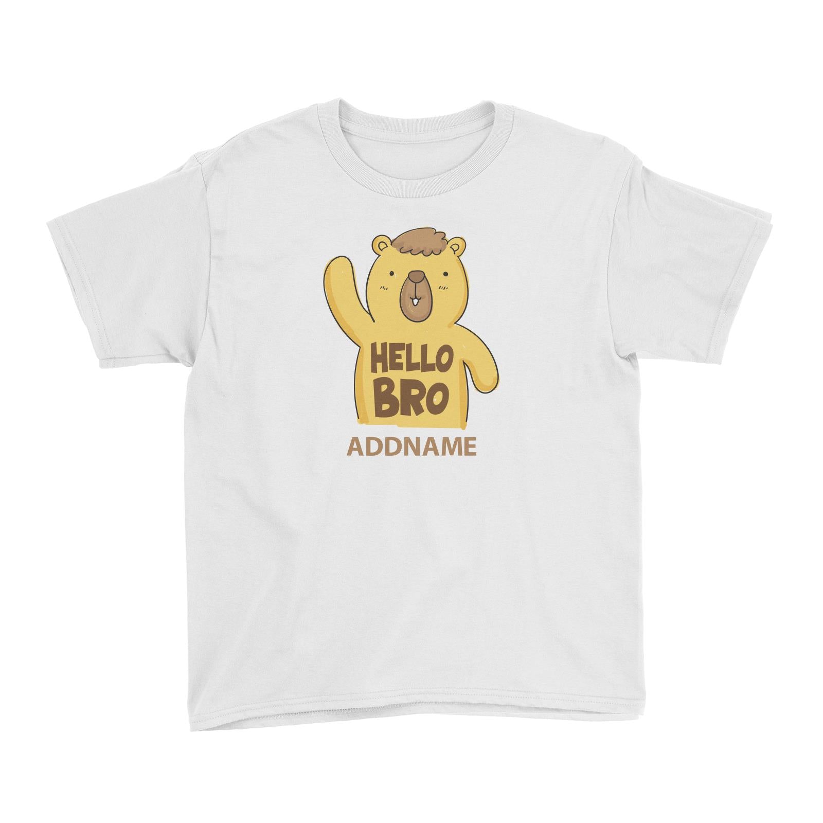 Cool Cute Animals Bear Hello Bro Addname Kid's T-Shirts