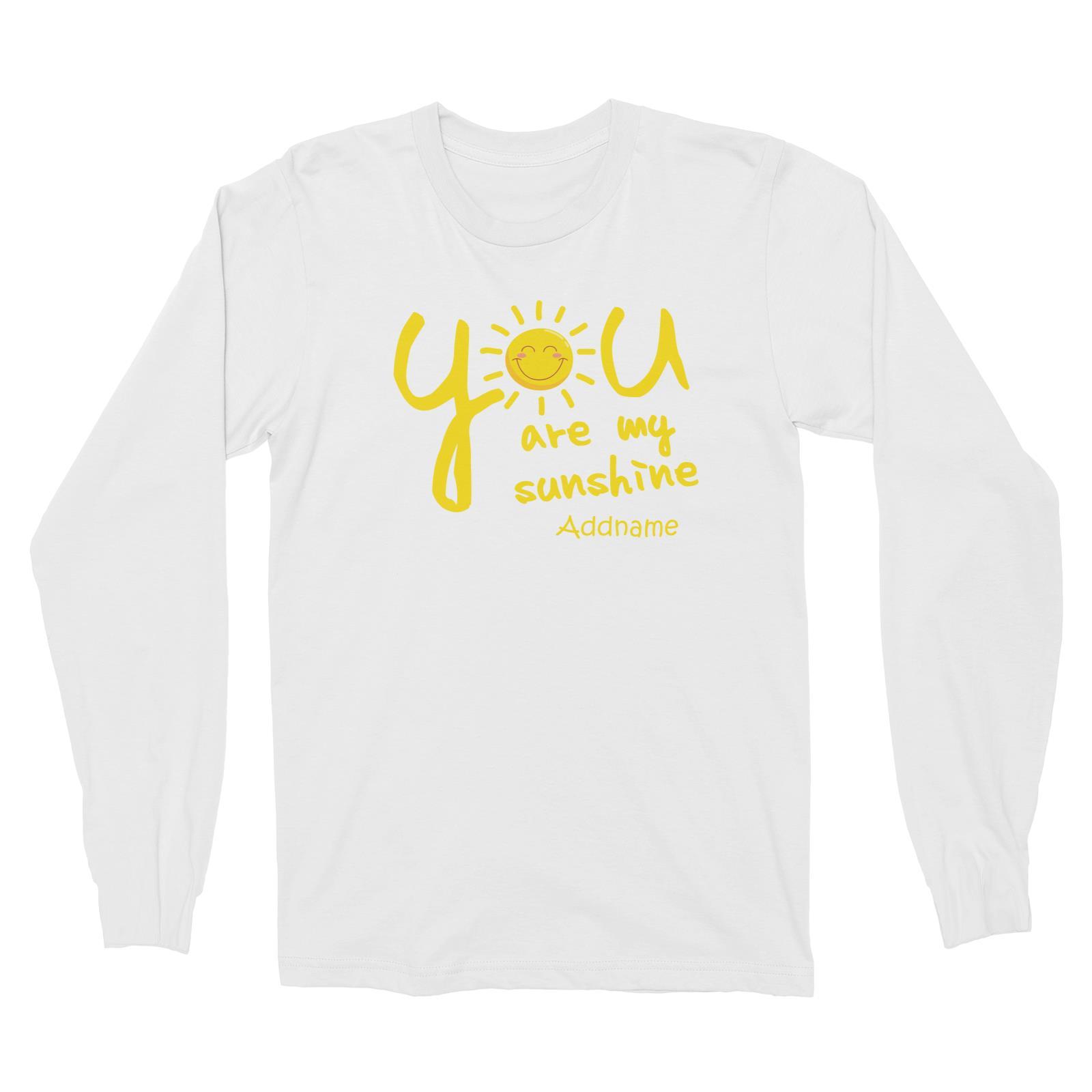 You Are My Sunshine Long Sleeve Unisex T-Shirt