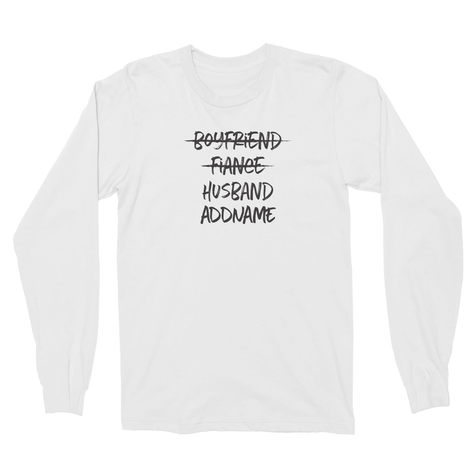 Husband and Wife Boyfriend Fiance Husband Addname Long Sleeve Unisex T-Shirt