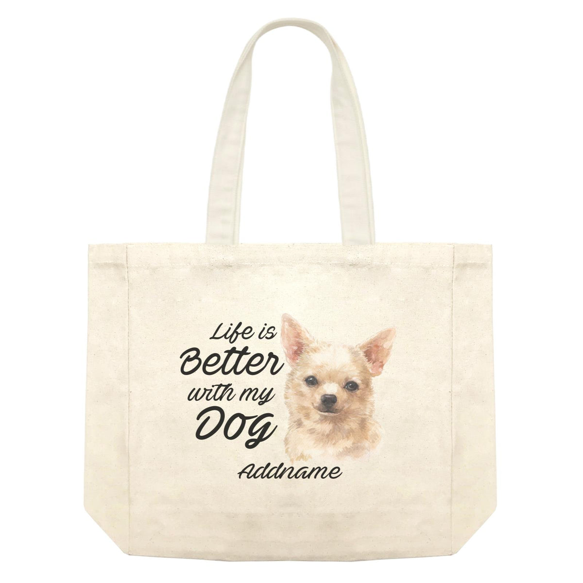 Watercolor Life is Better With My Dog Chihuahua Brown Addname Shopping Bag
