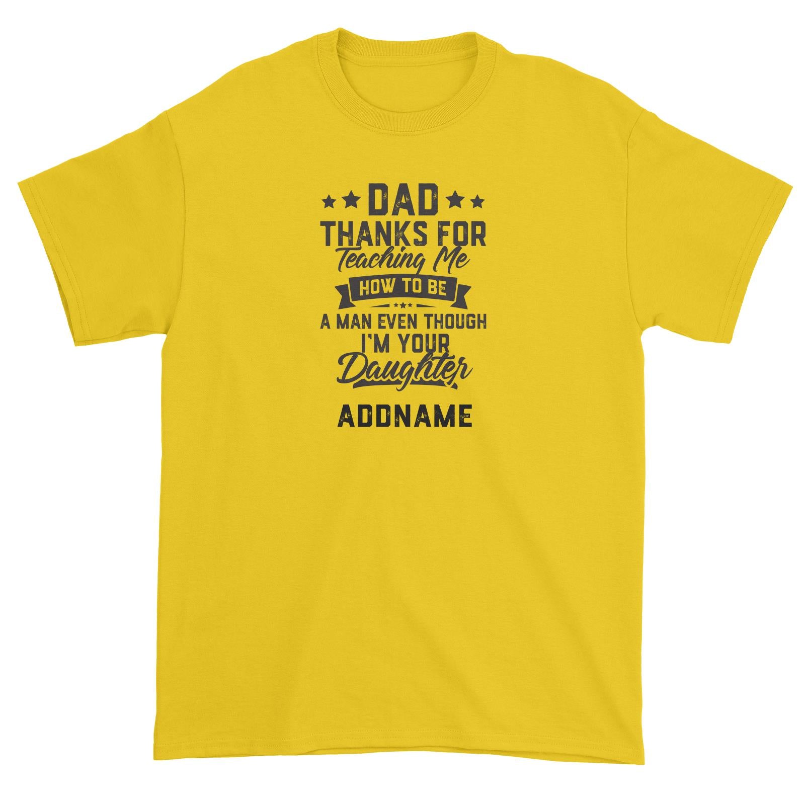 Dad Thanks For Teaching Me Addname Unisex T-Shirt