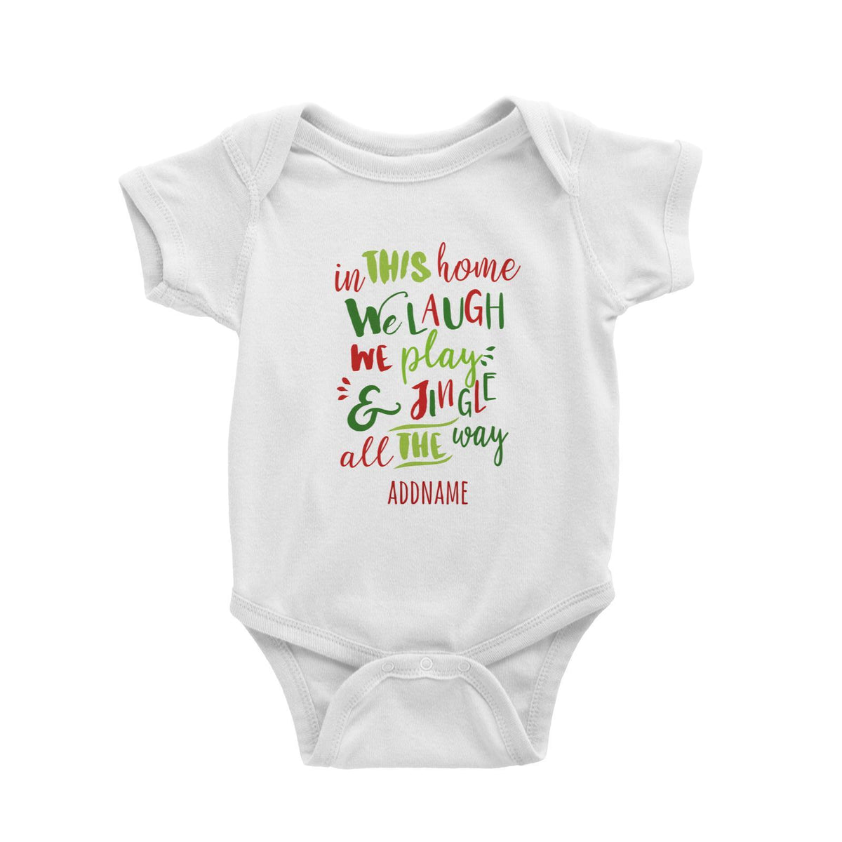 In This Home We Laugh, We Play &amp; Jingle All The Way Lettering Addname Baby Romper Christmas Matching Family Personalizable