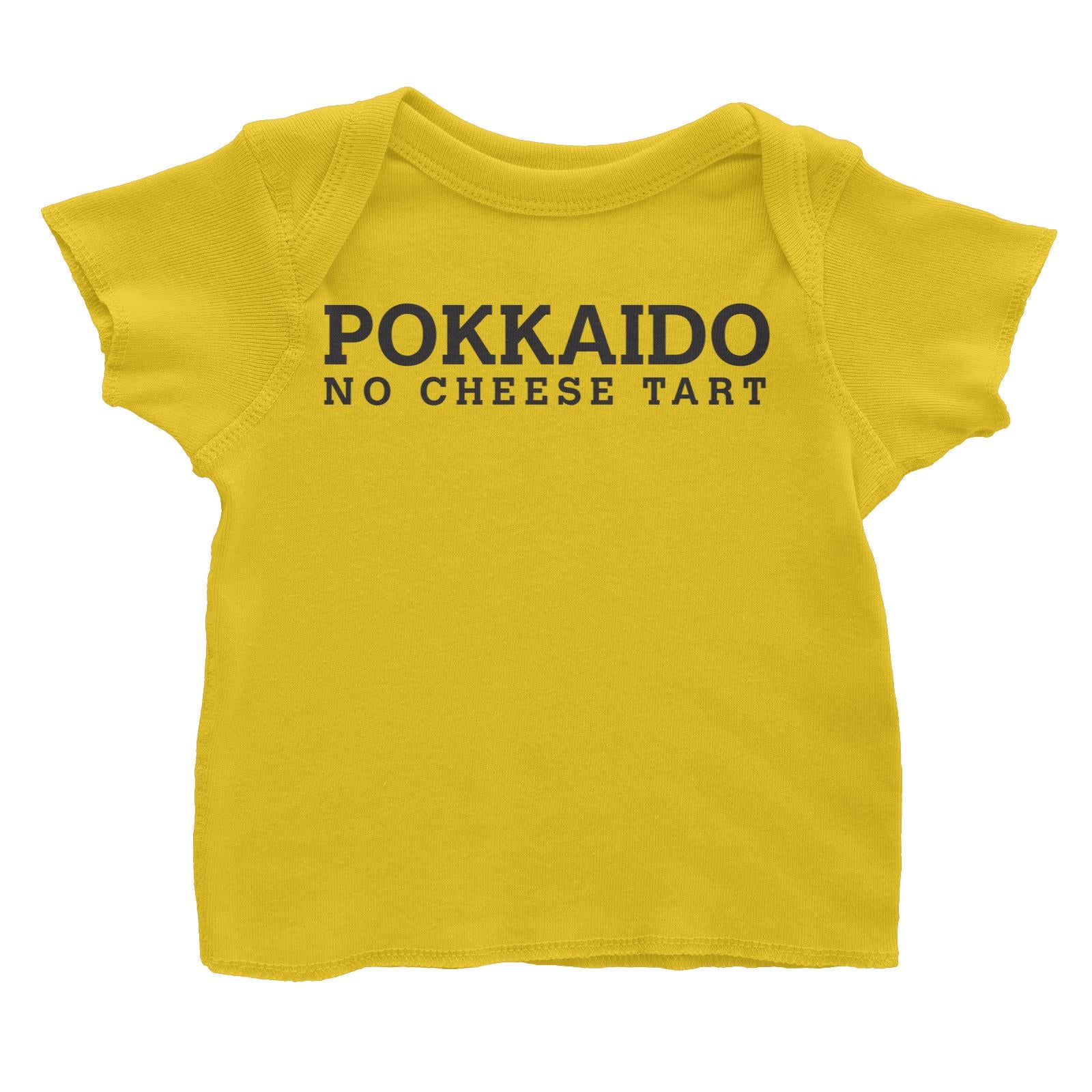 Slang Statement Pokkaido No Cheese Tart Baby T-Shirt