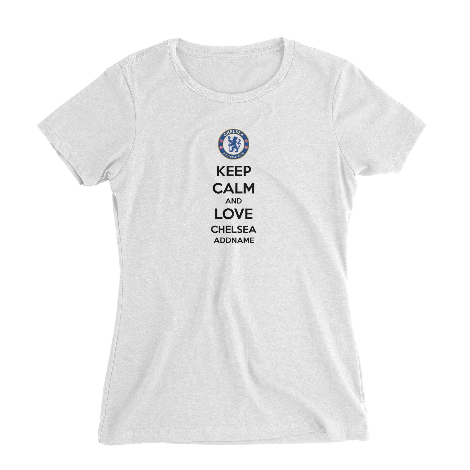 Chelsea Football Keep Calm And Love Series Addname Women Slim Fit T-Shirt
