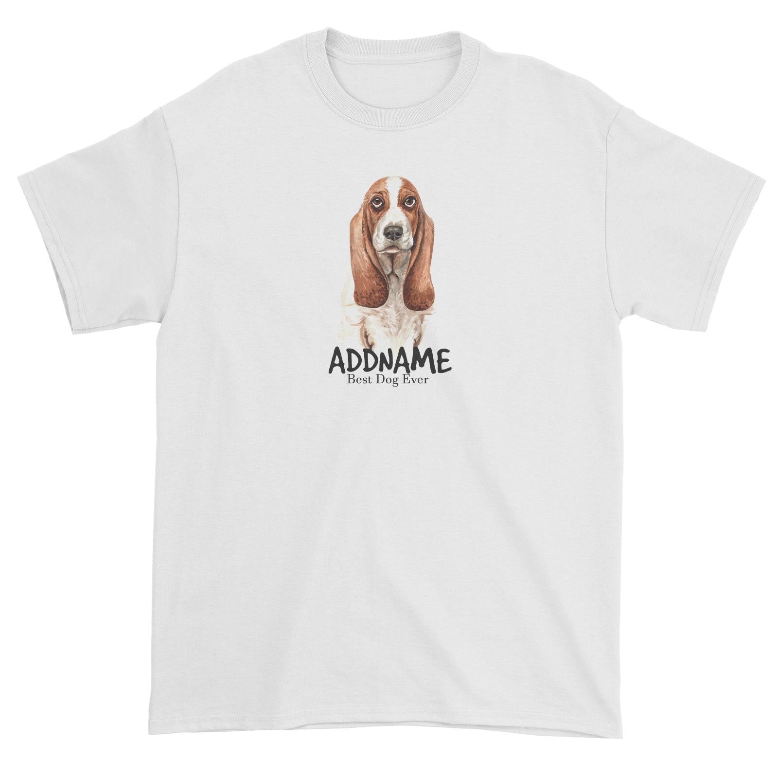 Watercolor Dog Basset Dog Best Dog Ever Addname Unisex T-Shirt