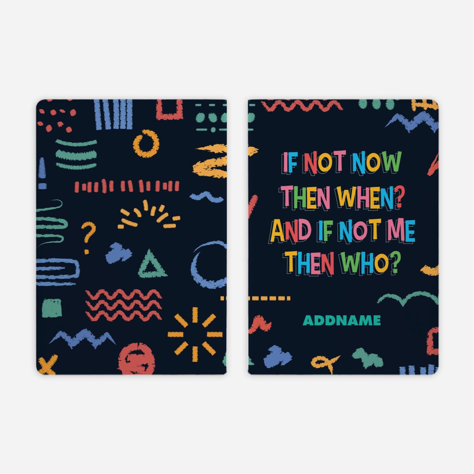 Be Confident Series Full Print Cover Notebook - If Not Now Then When