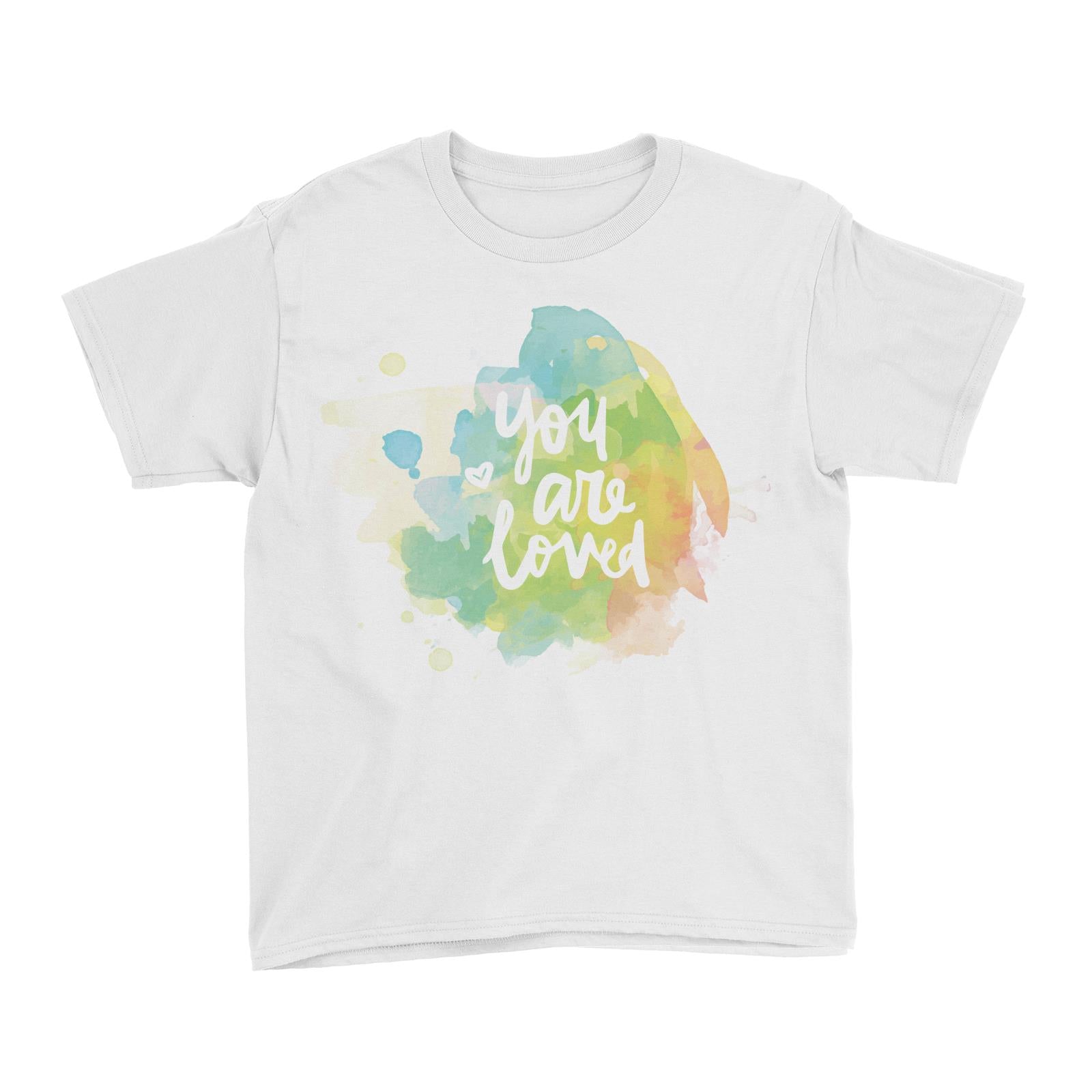 You Are Loved White Kid's T-Shirt