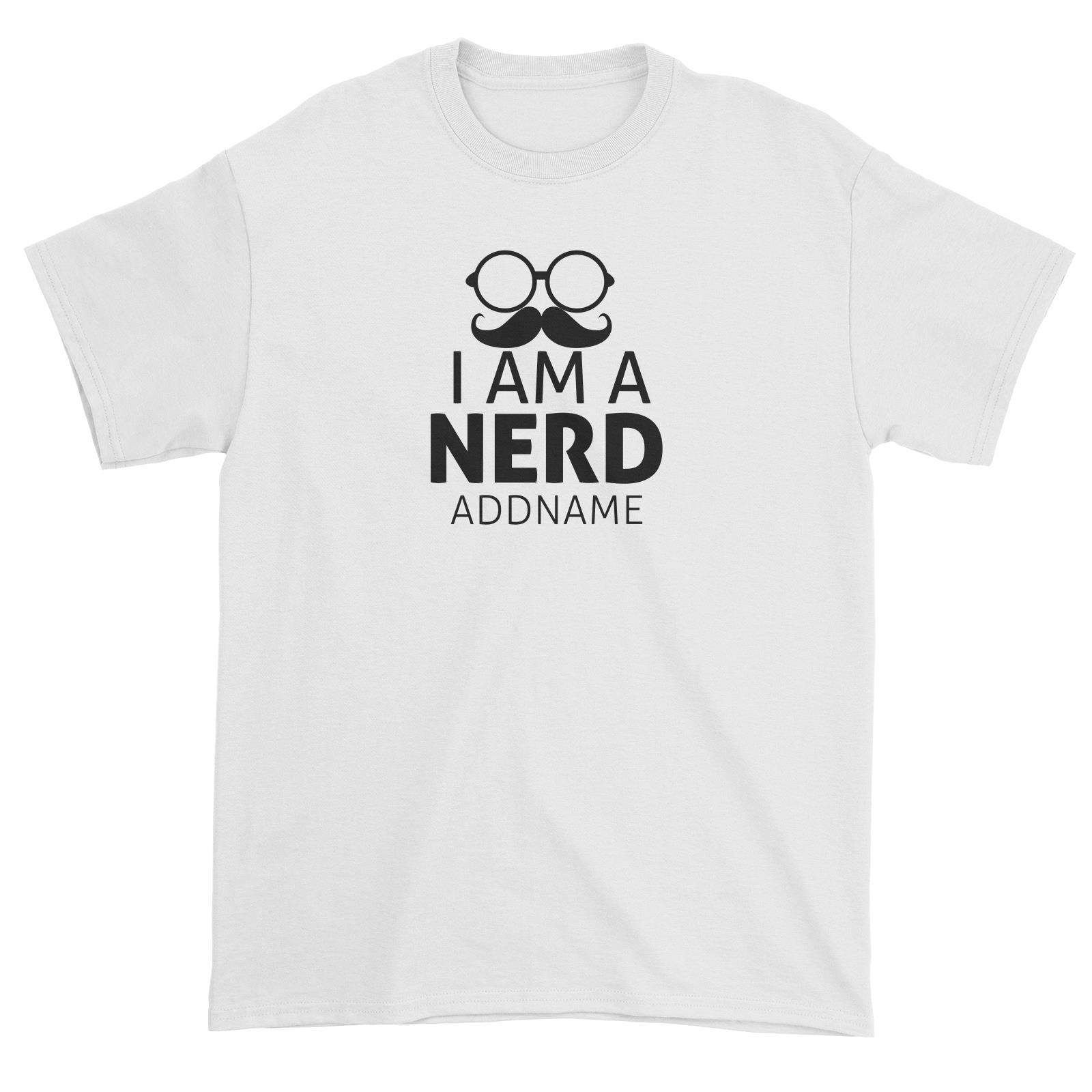 I am a Nerd With Moustache And Glasses Unisex T-Shirt