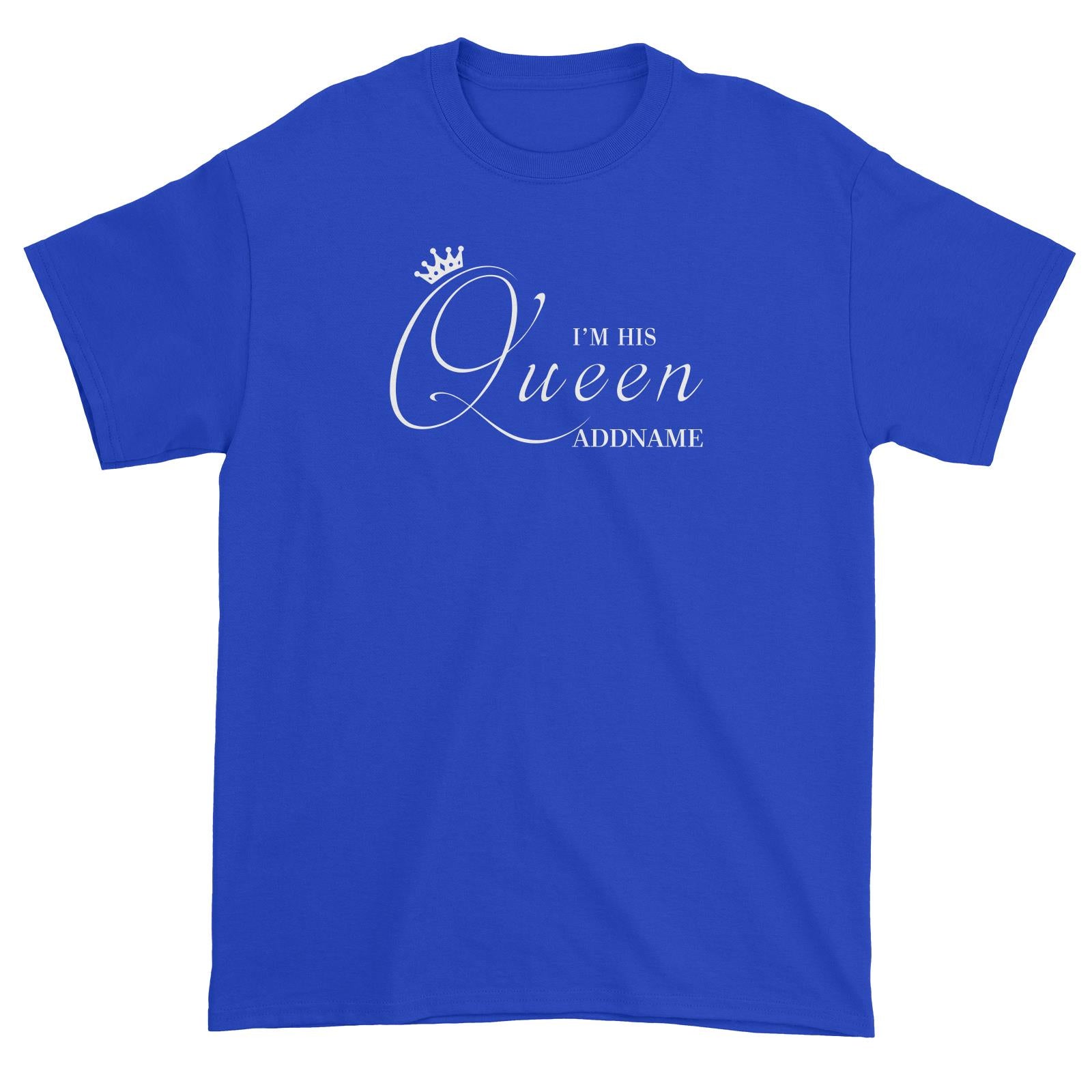Royal I'm His Queen (FLASH DEAL) Matching Family Unisex T-Shirt
