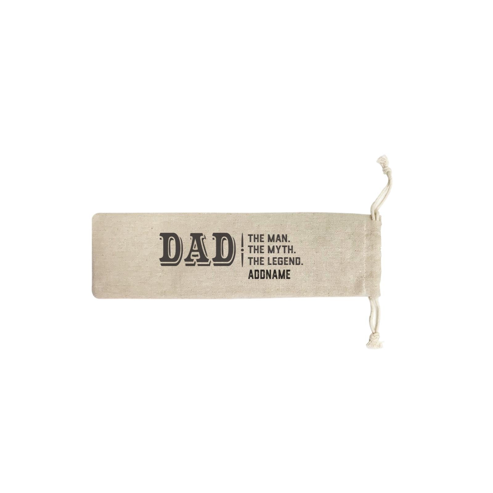 Dad The Man The Myth The Legend Addname SB Straw Pouch (No Straws included)