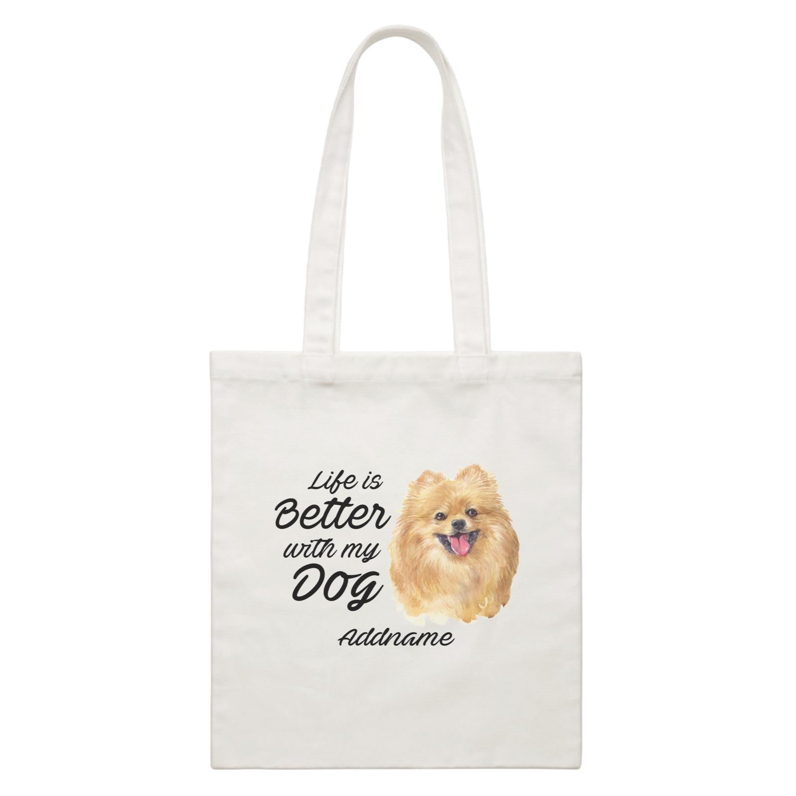 Watercolor Life is Better With My Dog Pomeranian Addname White Canvas Bag