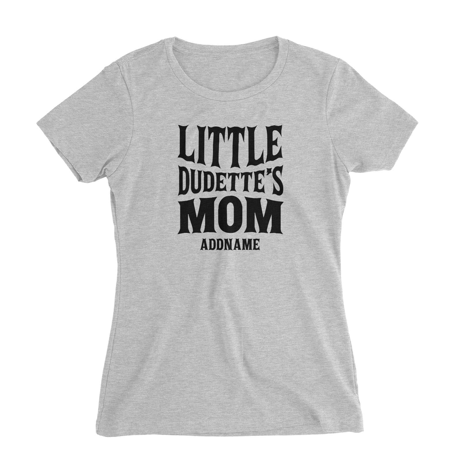 Little Dudettes Mom Women's Slim Fit T-Shirt