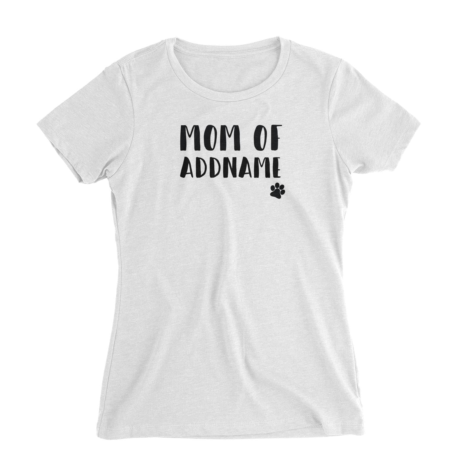 Matching Dog and Owner Doggy Paw Mom Of Addname Women Slim Fit T-Shirt