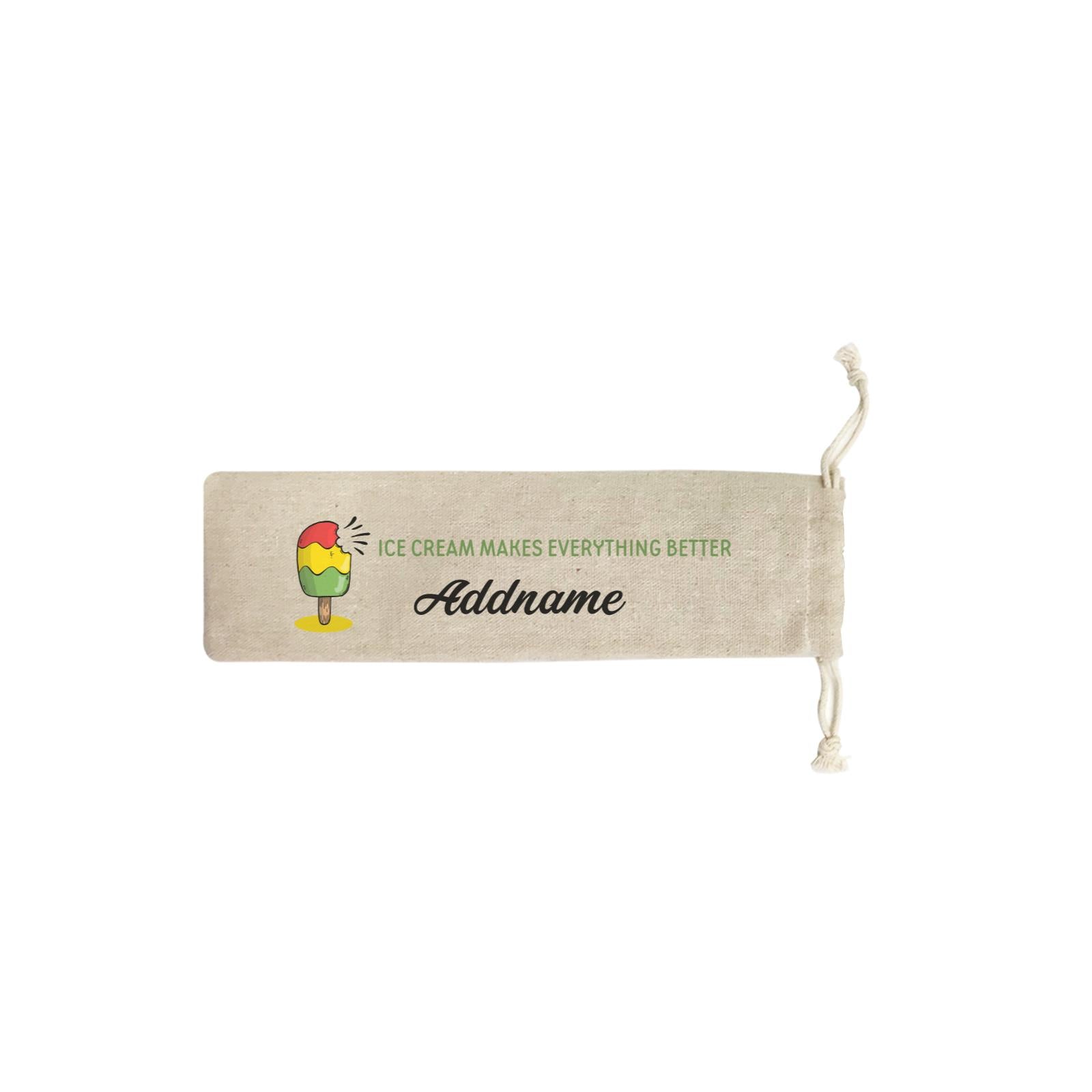 Refreshing Ice Cream Makes Everything Better Addname SB Straw Pouch (No Straws included)