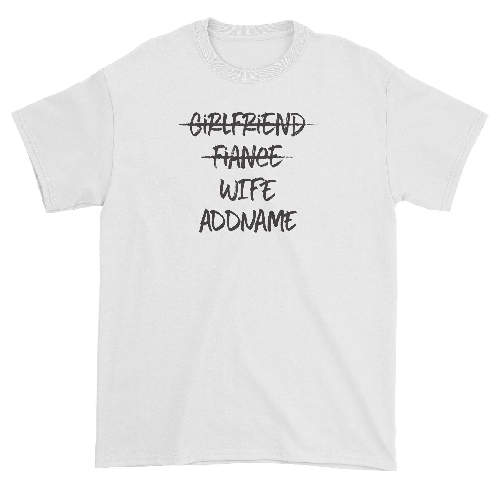 Husband and Wife Girlfriend Fiance Wife Addname Unisex T-Shirt