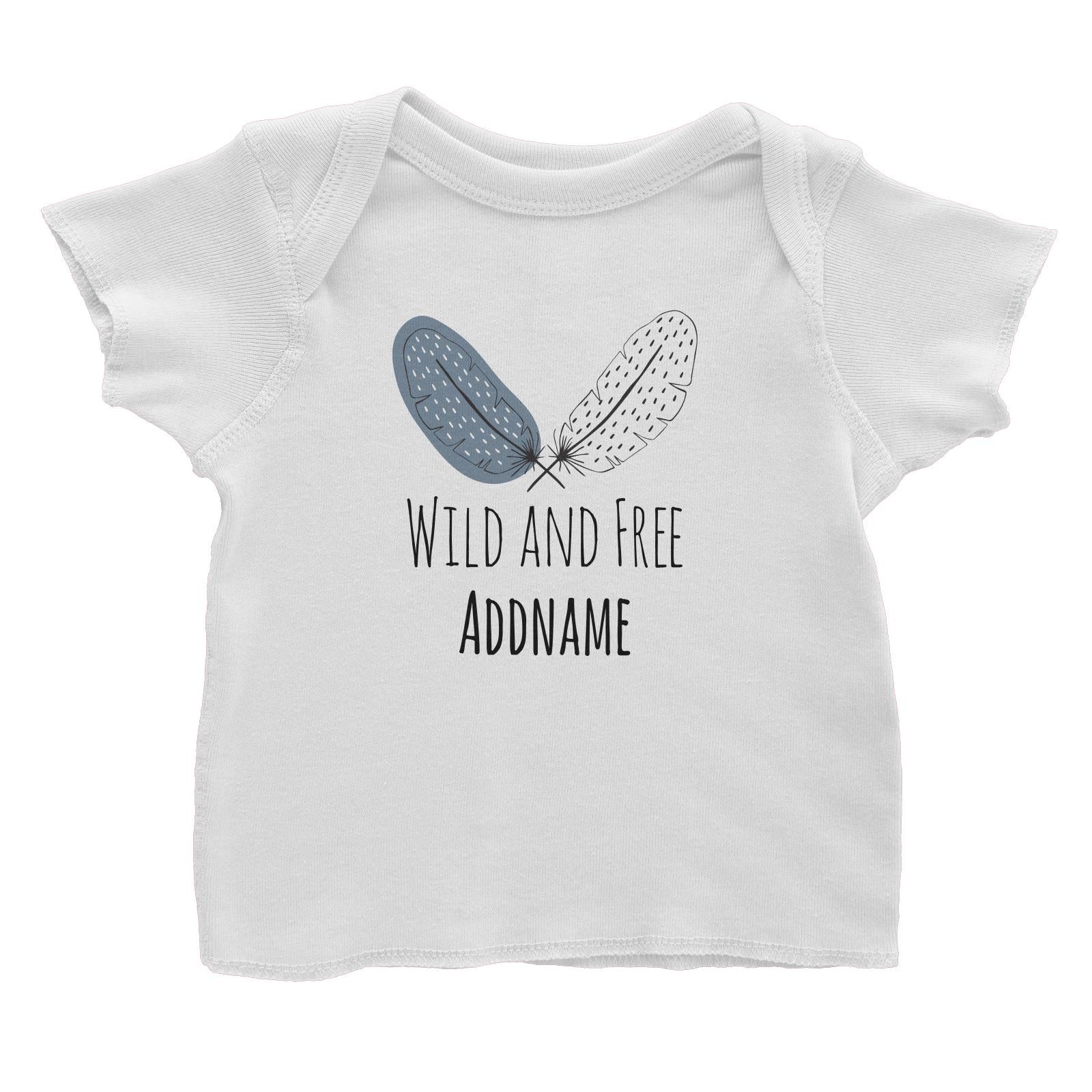 Drawn Newborn Element Wild and Free Addname Baby T-Shirt