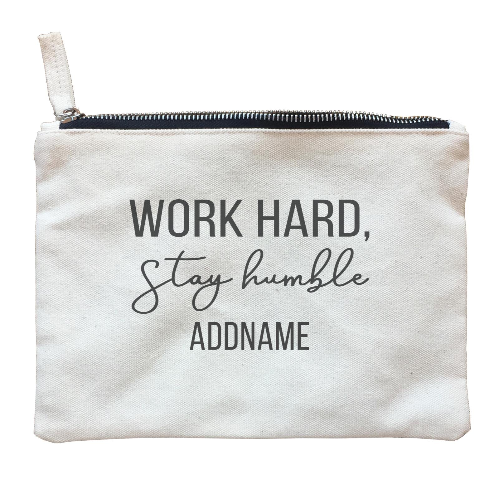 Inspiration Quotes Work Hard Stay Humble Addname Zipper Pouch