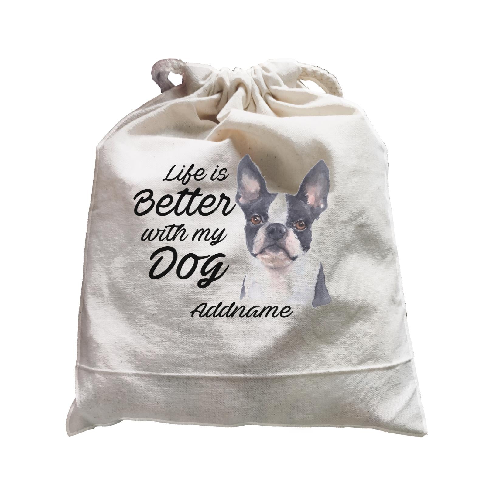 Watercolor Life is Better With My Dog Boston Addname Satchel