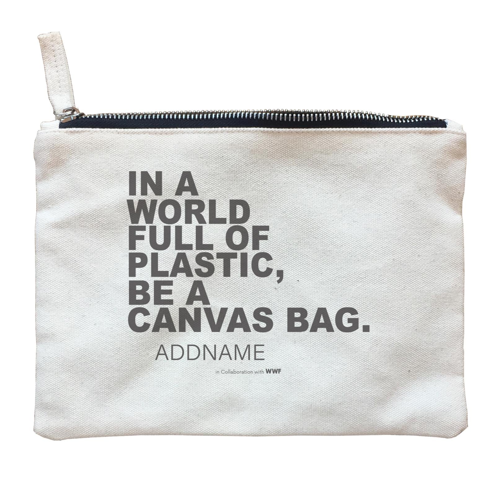 In a World Full Of Plastic Be A Tote Bag Addname Zipper Pouch