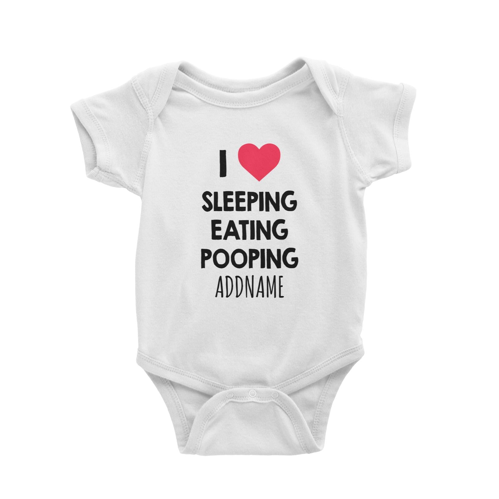 I Love Sleeping Eating Pooping White Baby Romper