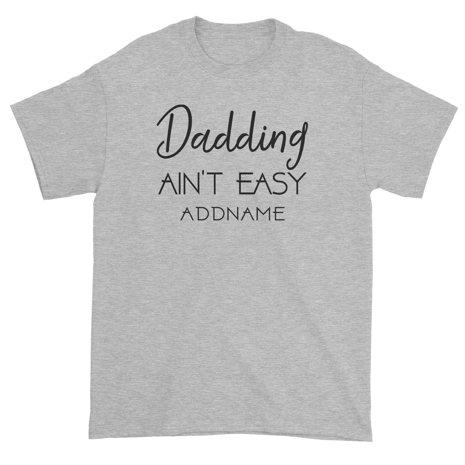 Dadding Aint Easy Unisex T-Shirt