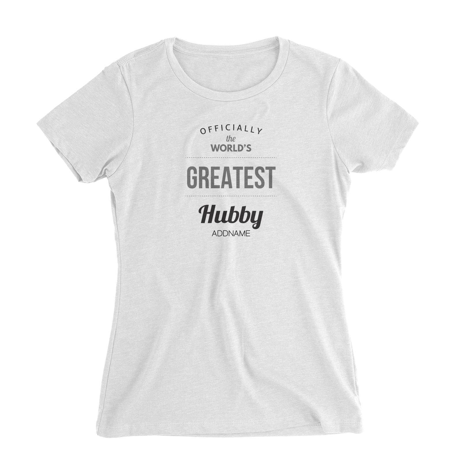Husband and Wife Officially The World's Geatest Hubby Addname Women Slim Fit T-Shirt