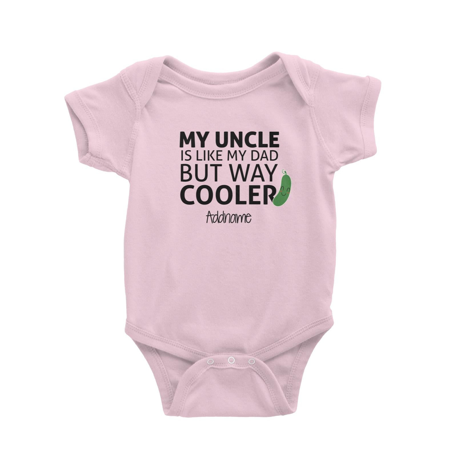 My Uncle Is Like My Dad But Way Cooler Addname Baby Romper