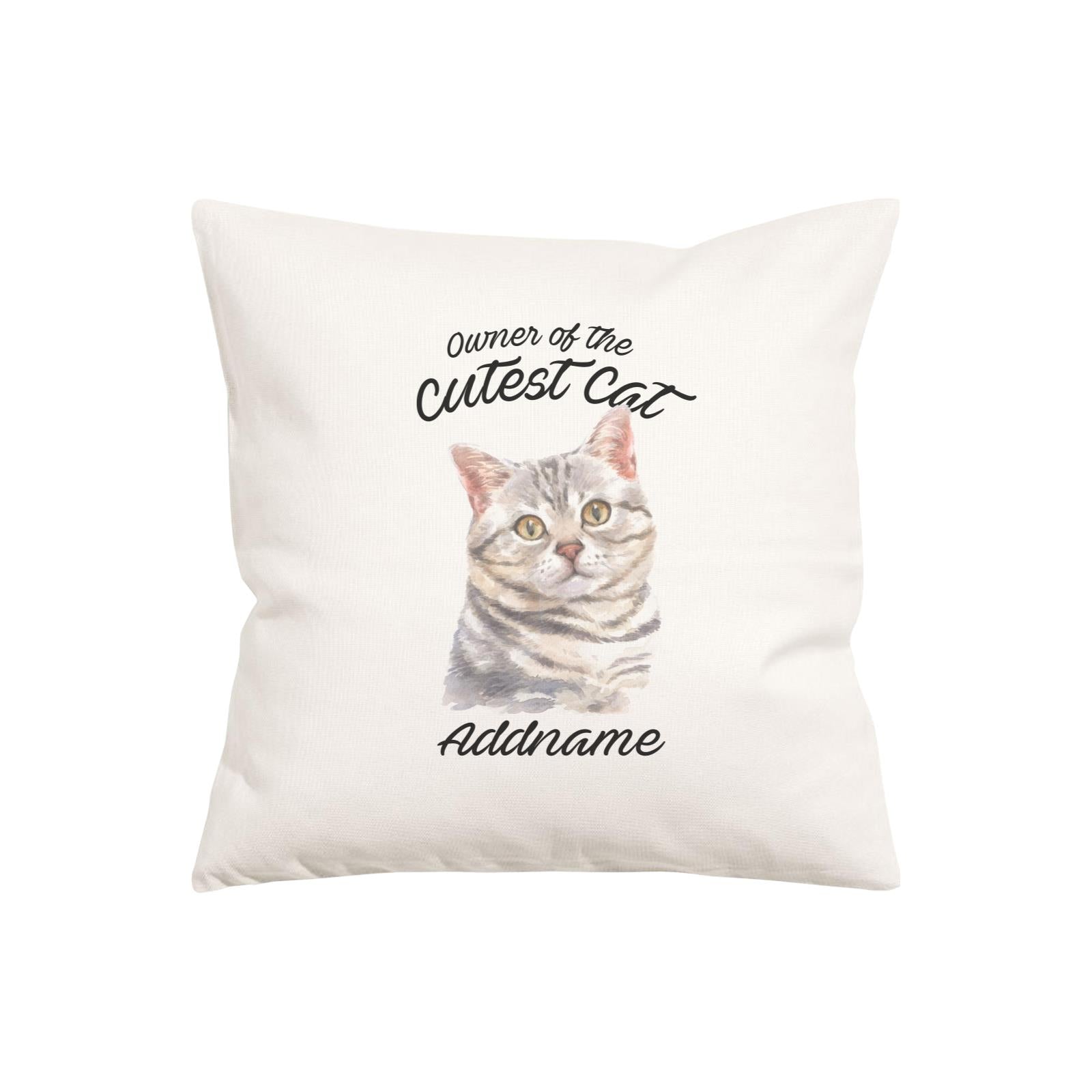 Watercolor Owner Of The Cutest Cat Grey American Shorthair Addname Pillow Cushion