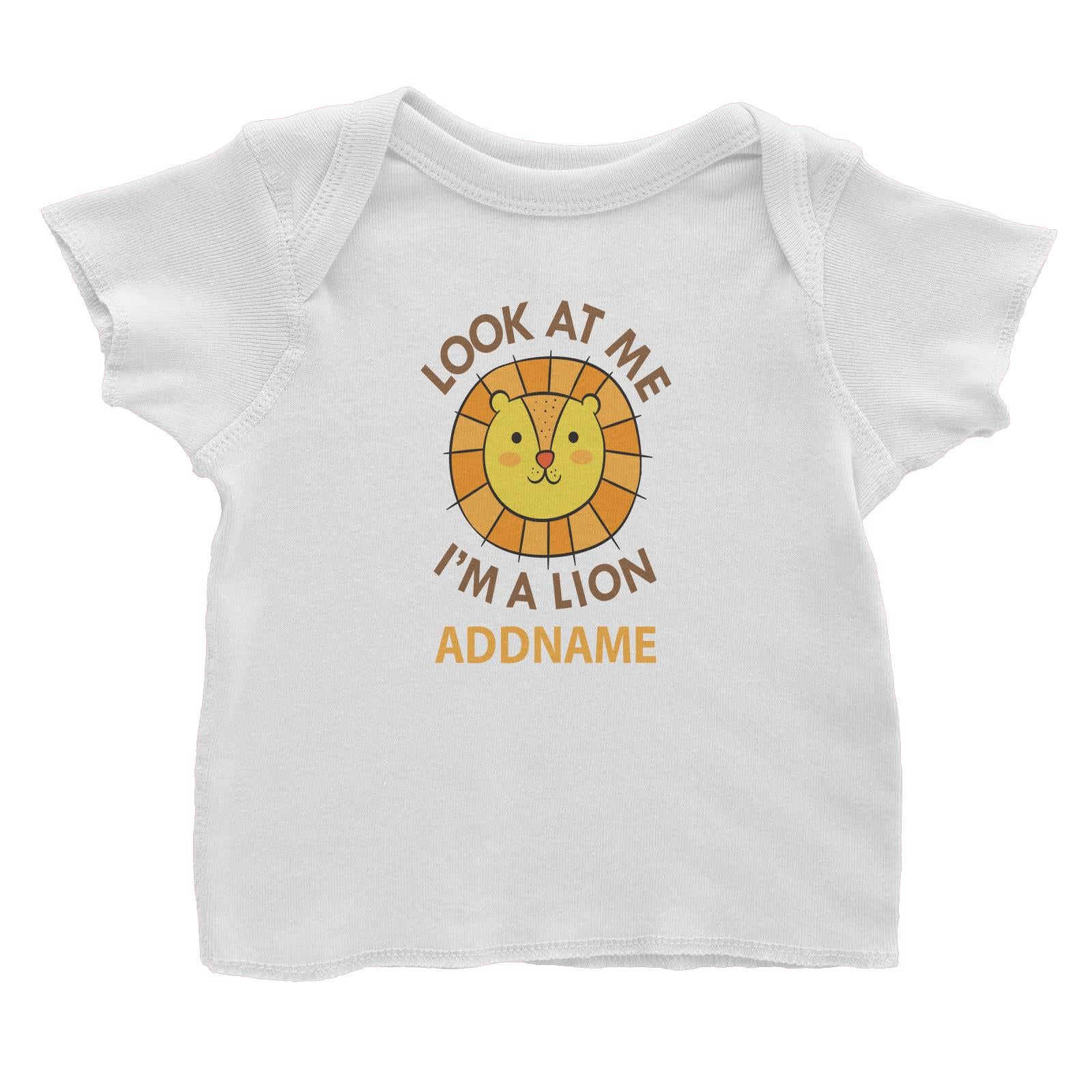 Cool Cute Animals Lion Look At Me I'm A Lion Addname Baby T-Shirt
