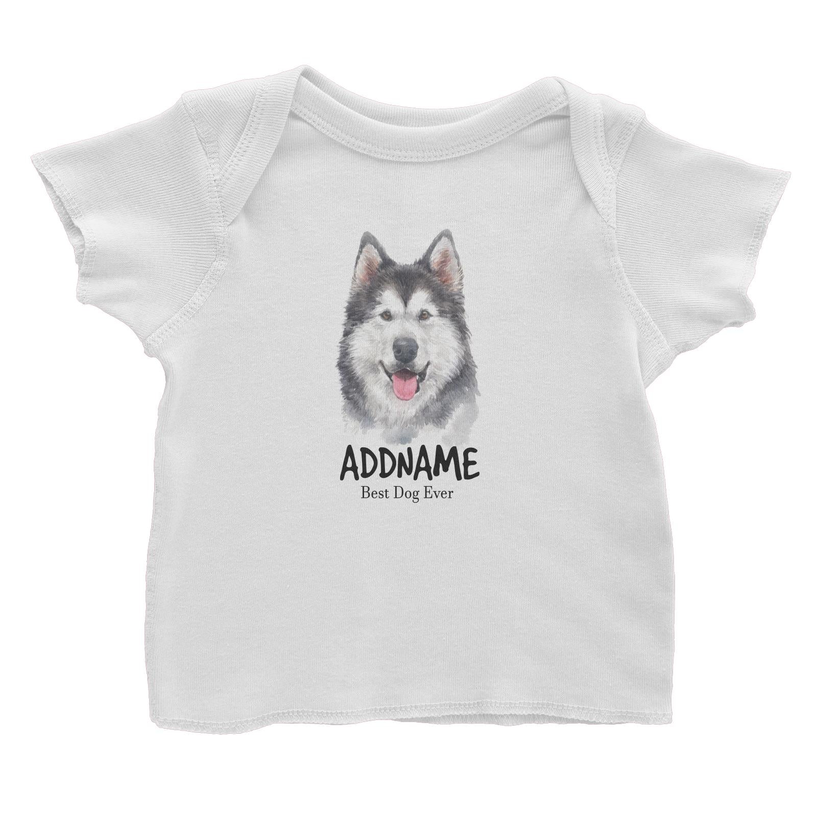 Watercolor Dog Siberian Husky Smile Best Dog Ever Addname Baby T-Shirt