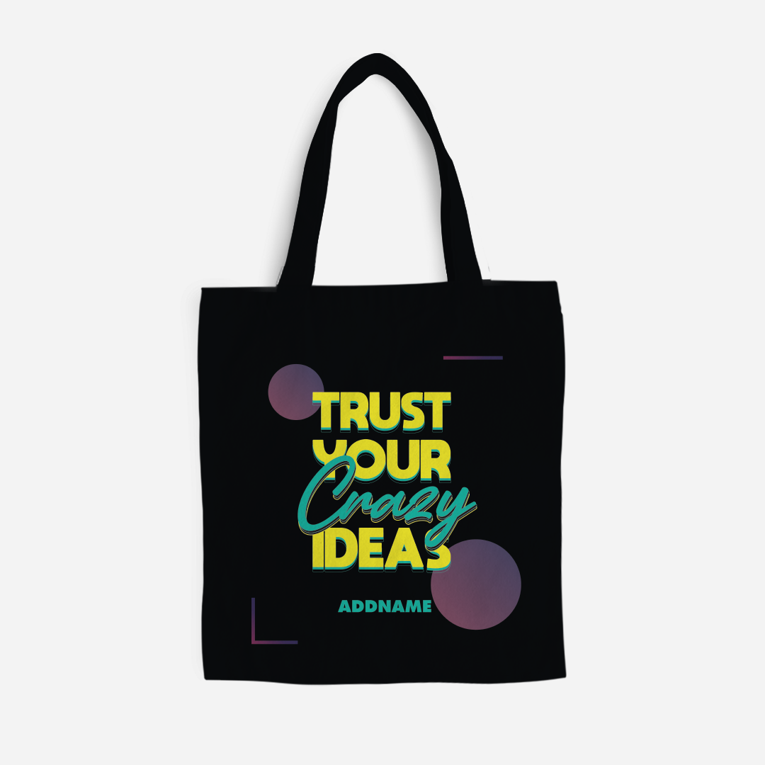 Be Confident Series Canvas Bag - Trust Your Crazy Idea - Black