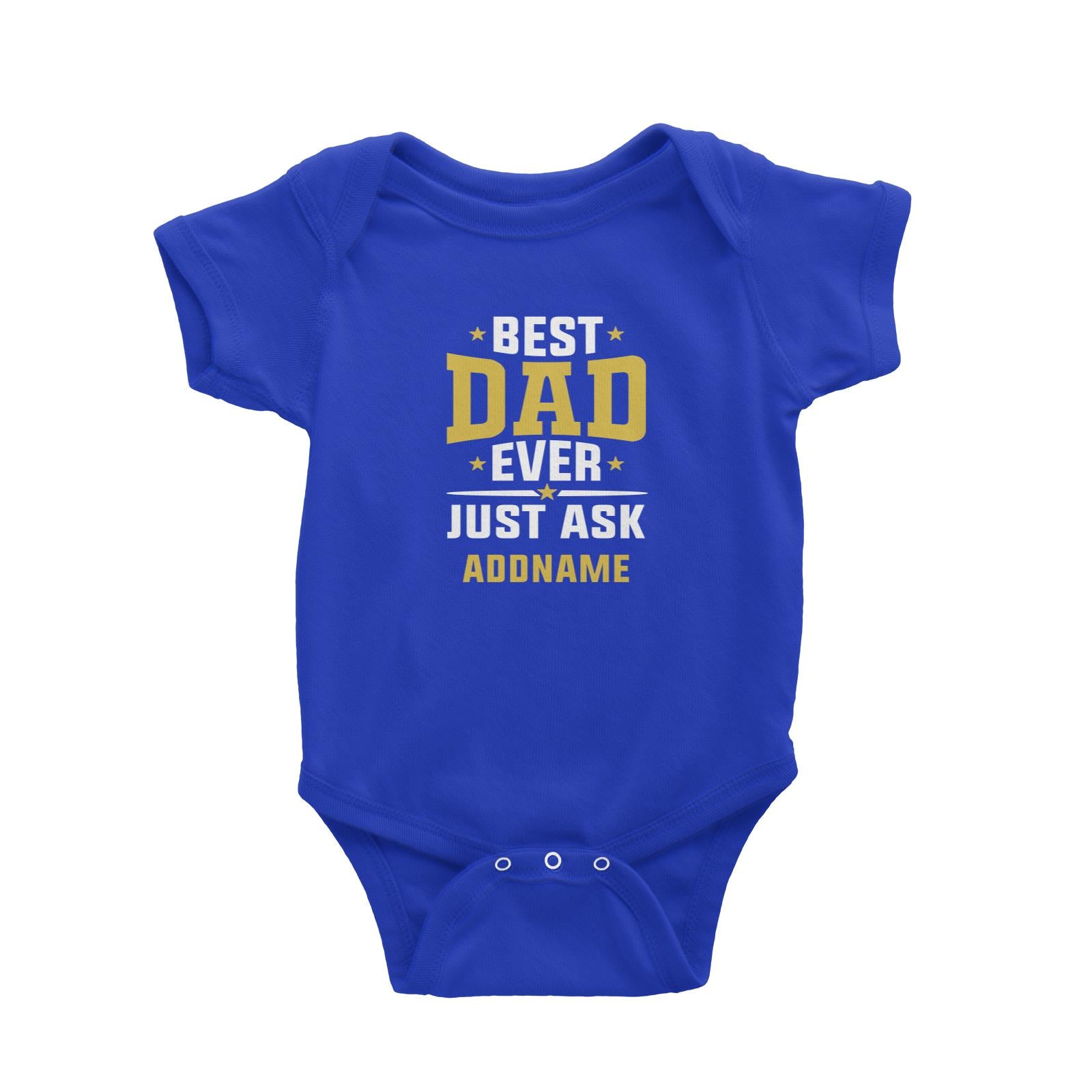 Best Dad Ever Just Ask Addname Baby Romper
