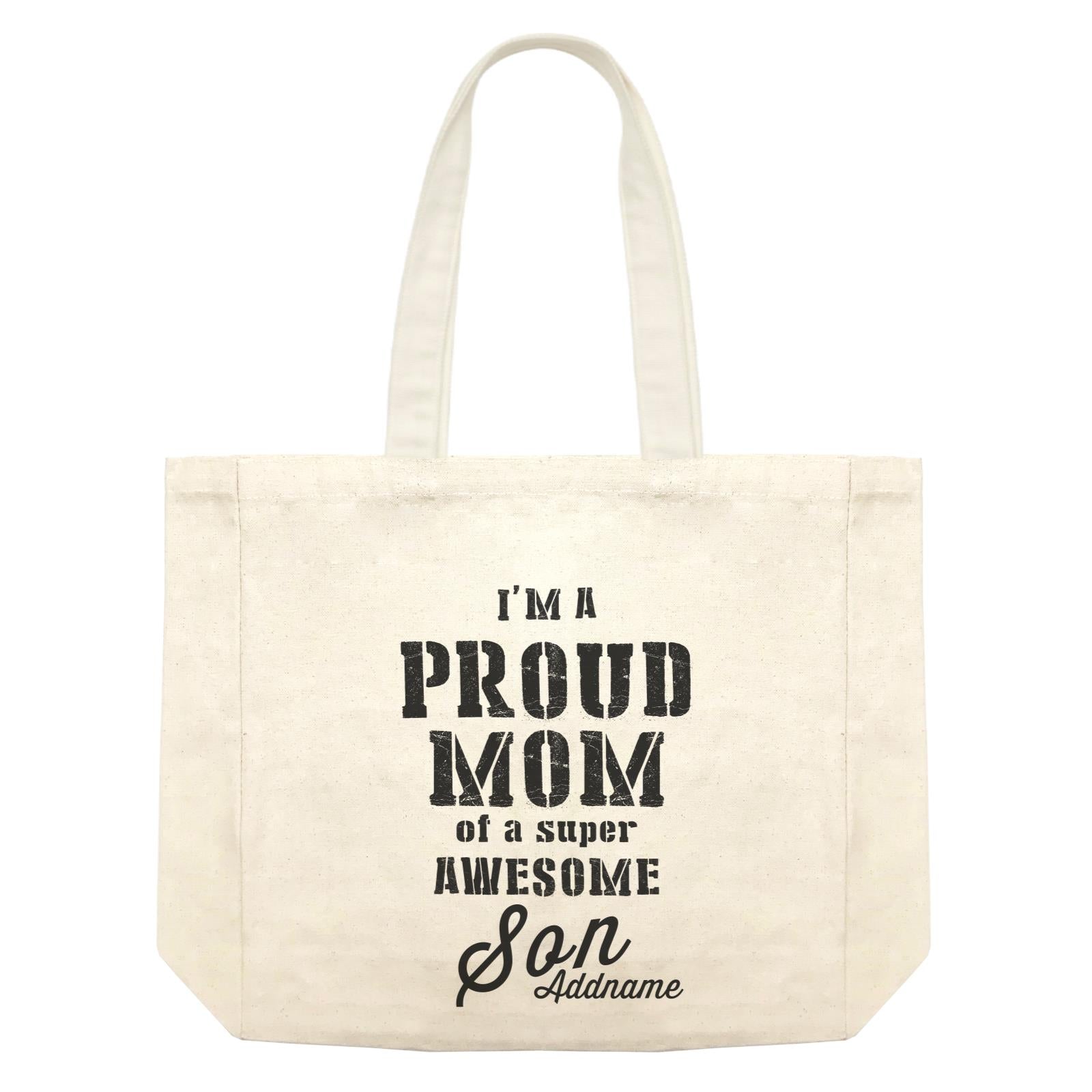 Proud Family Im A Proud Mom Of A Super Awesome Son Addname Shopping Bag