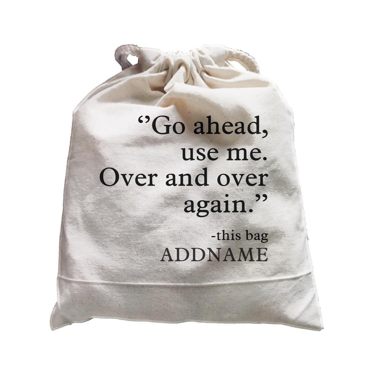 Random Quotes Go Ahead Use Me Over And Over Again This Bag Addname Satchel