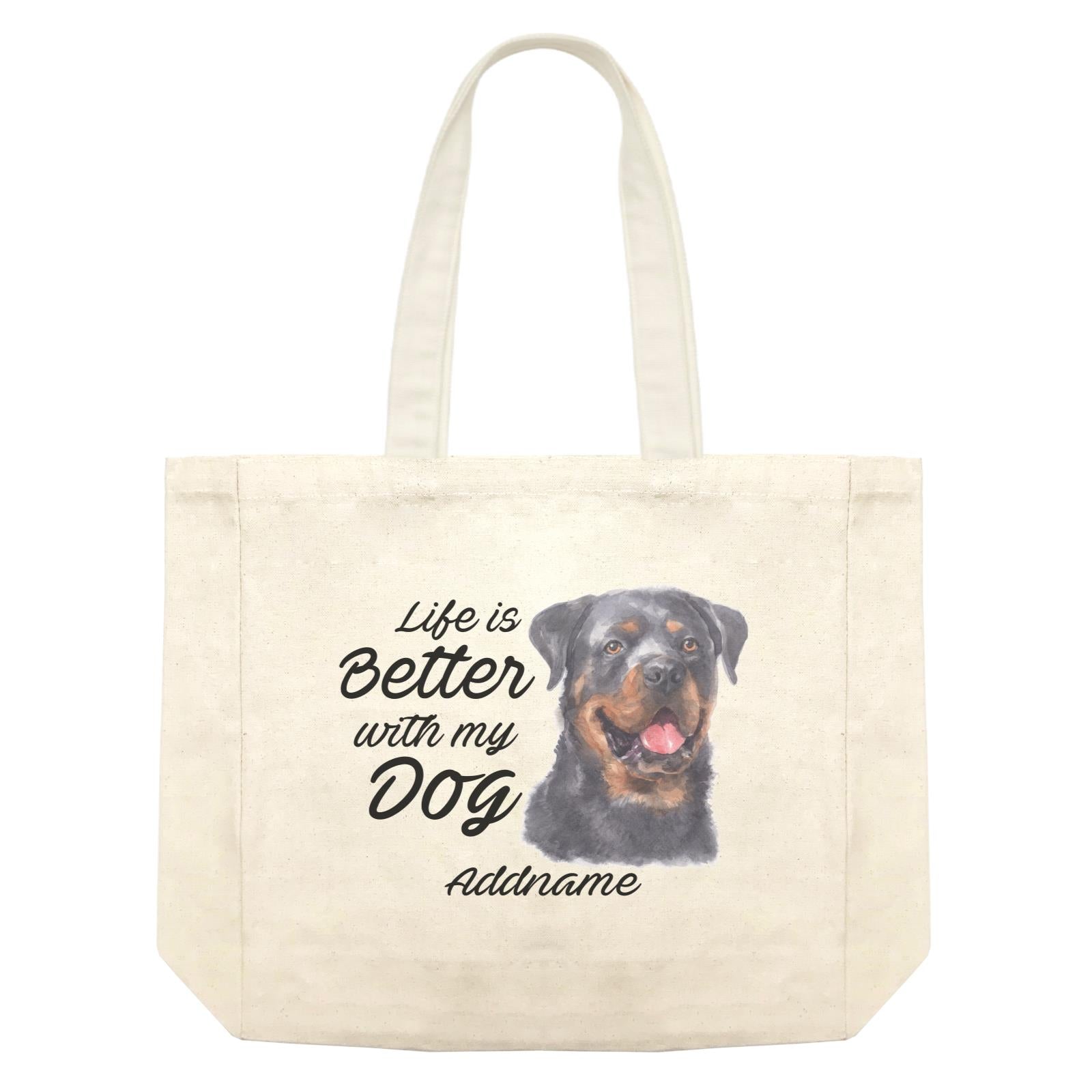 Watercolor Life is Better With My Dog Rottweiler Addname Shopping Bag