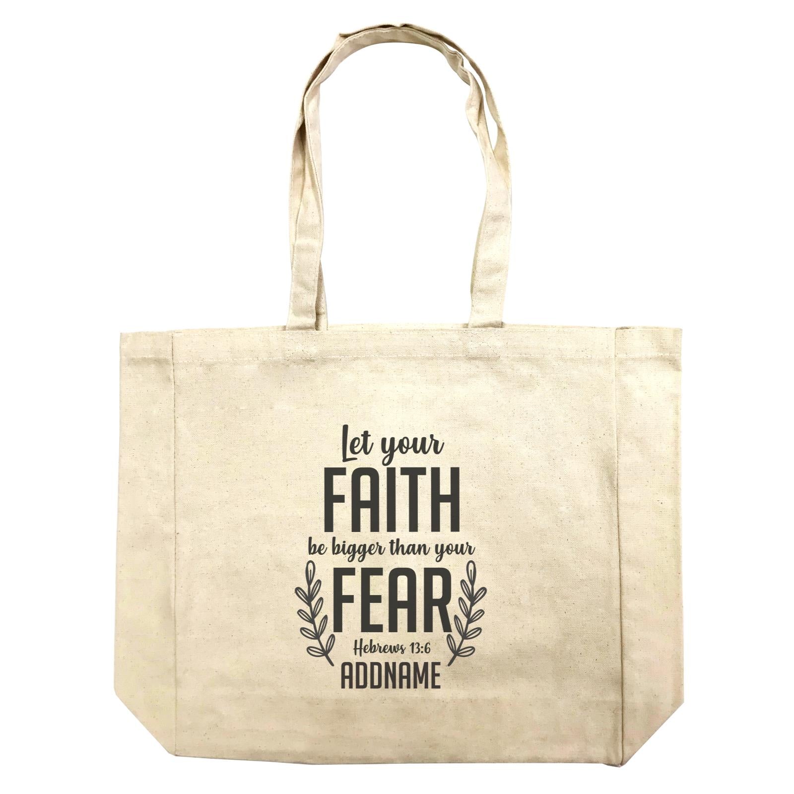 Christ Newborn Let Your Faith Be Bigger Than Your Fear Hebrews 13.6 Addname Shopping Bag