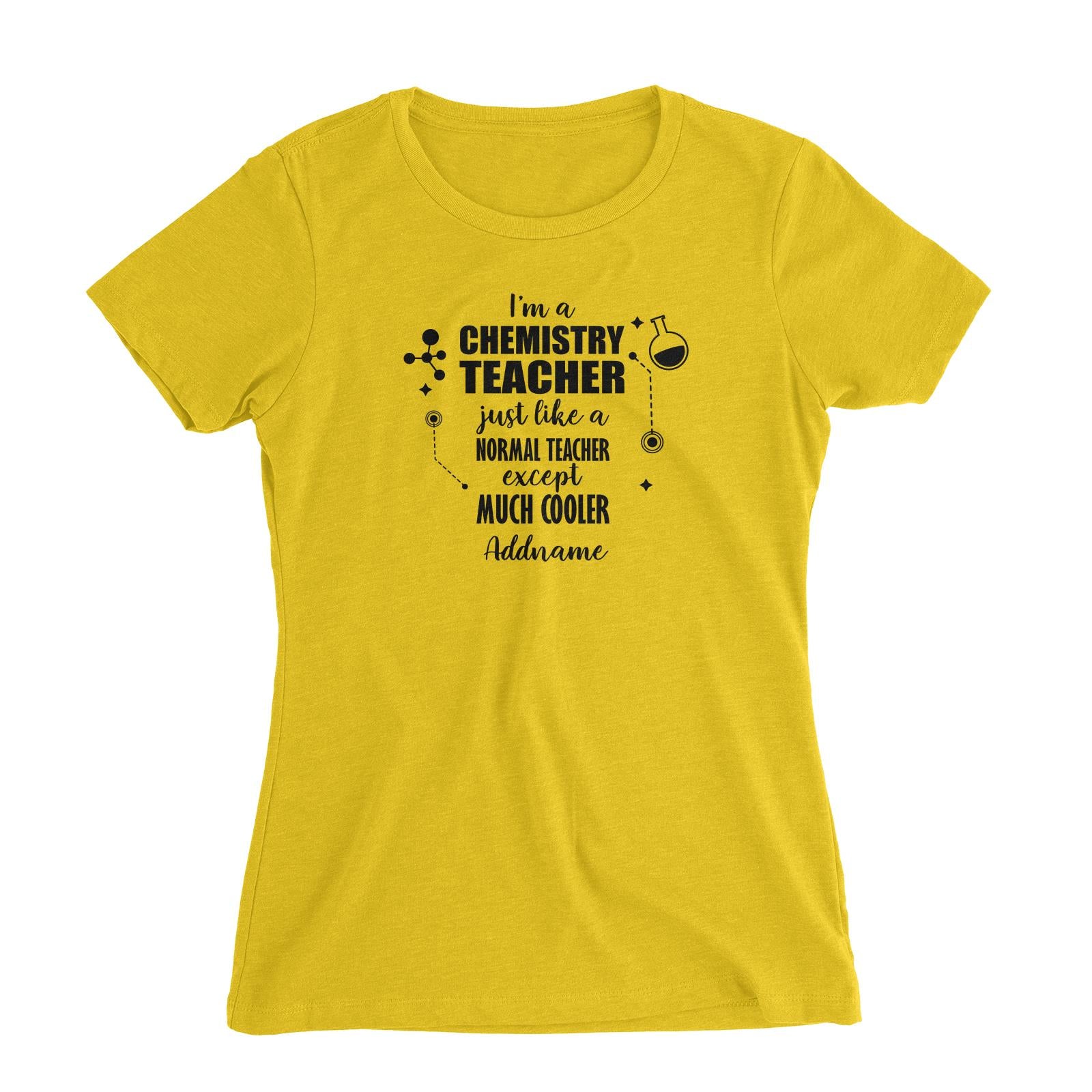 Subject Teachers 2 I'm A Chemistry Teacher Addname Women's Slim Fit T-Shirt