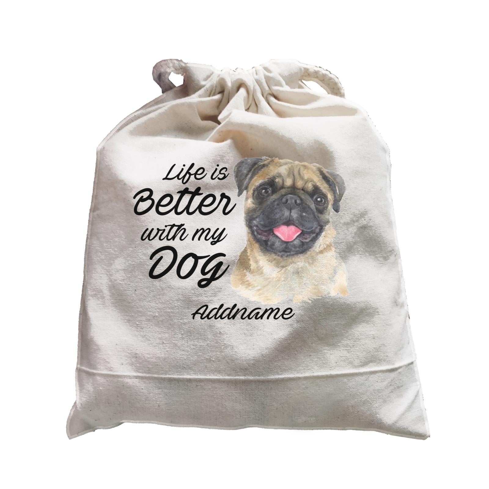 Watercolor Life is Better With My Dog Pug Addname Satchel