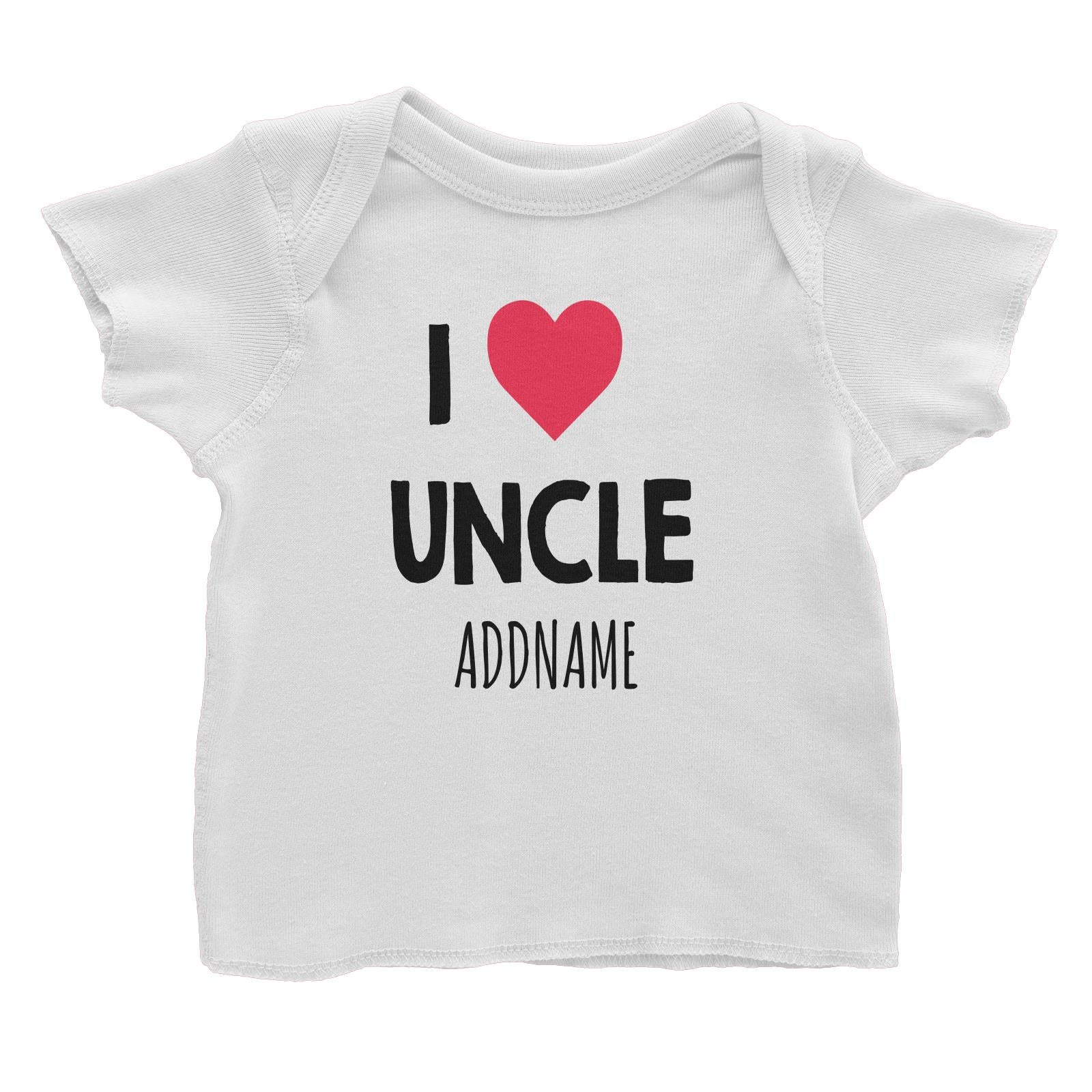 I Love Uncle White Baby T-Shirt