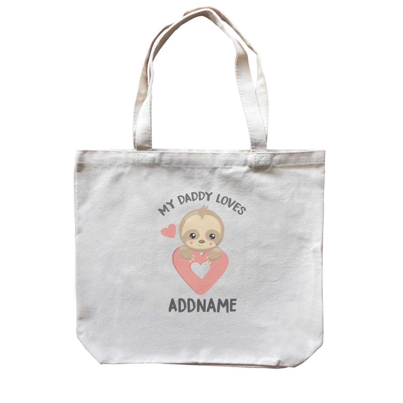 Cute Sloth My Daddy Loves Addname Canvas Bag